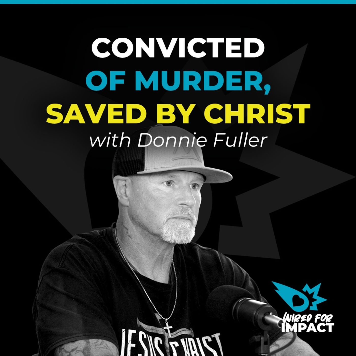 Convicted of Murder, Saved by Christ with Donnie Fuller