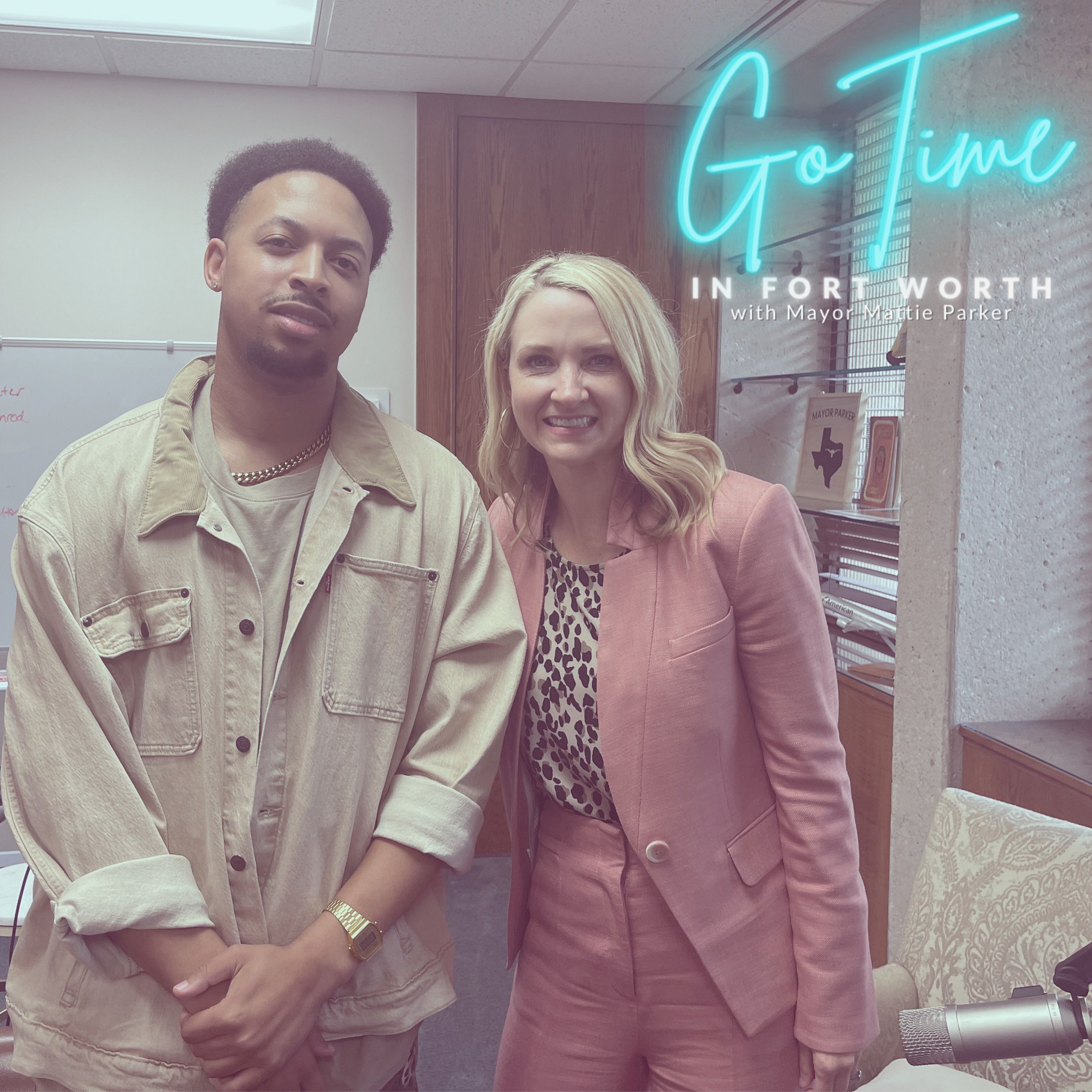 Go Time in Fort Worth with Mayor Mattie Parker