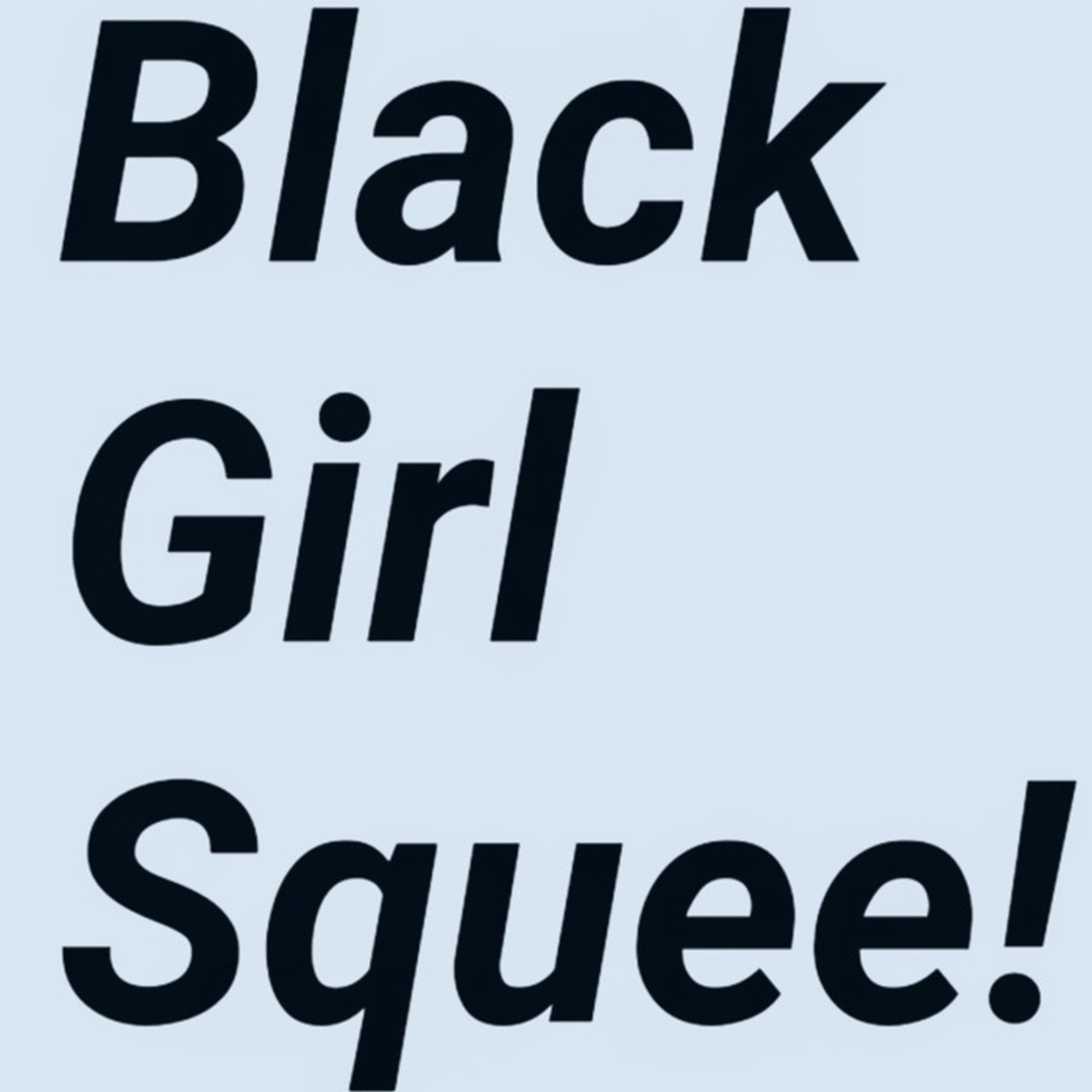 Black Girl Squee!