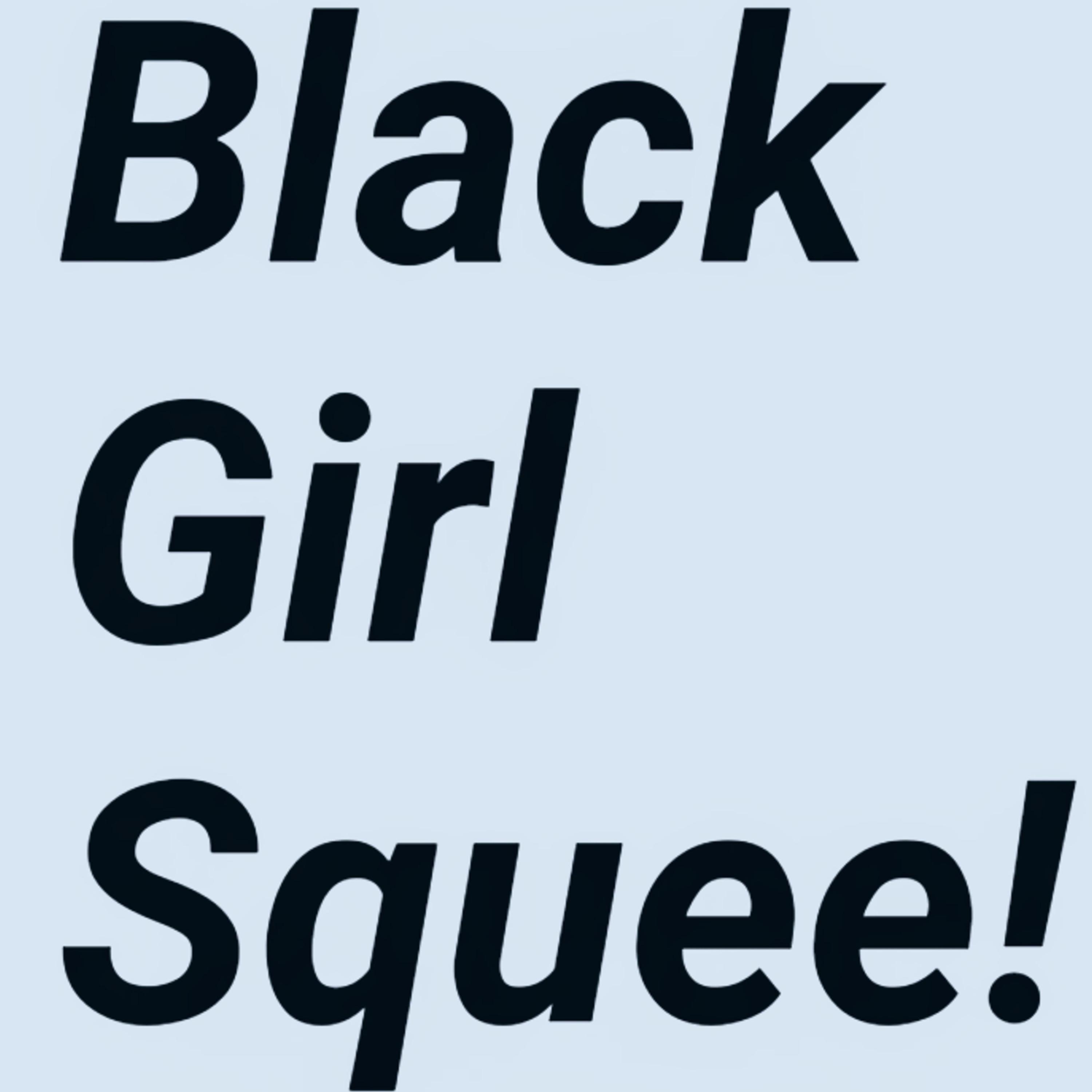 Black Girl Squee!