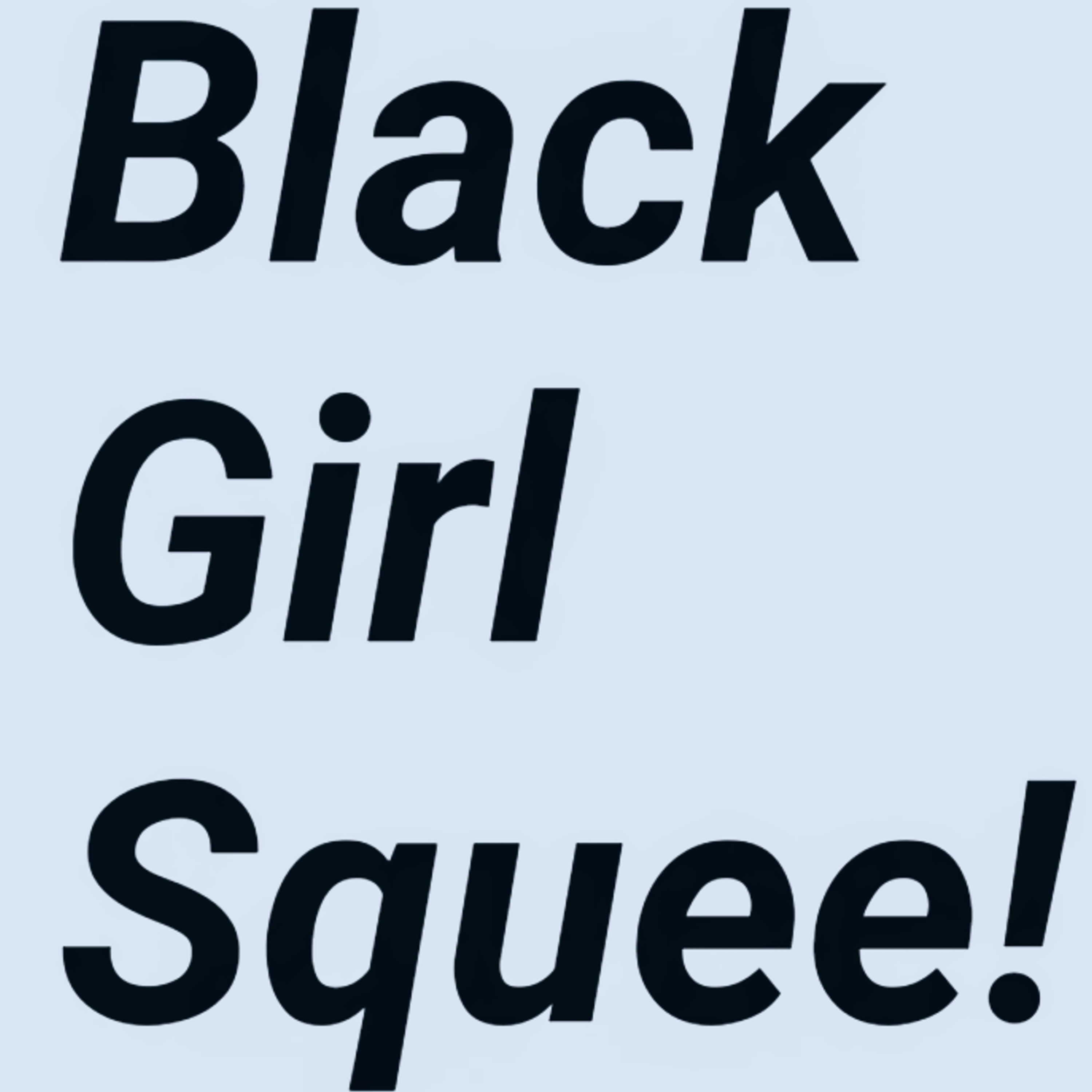 Black Girl Squee!