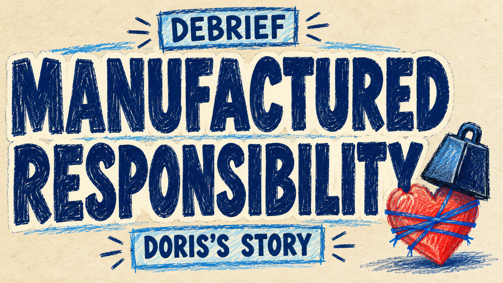 Debrief | Manufactured Responsibility in Doris’s Story
