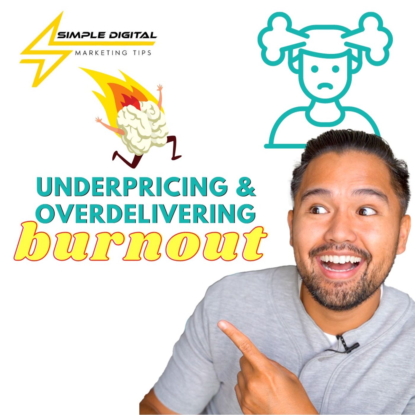 How Underpricing and Overdelivering can lead to BURNOUT! Simple Digital Marketing Tips Episode 7