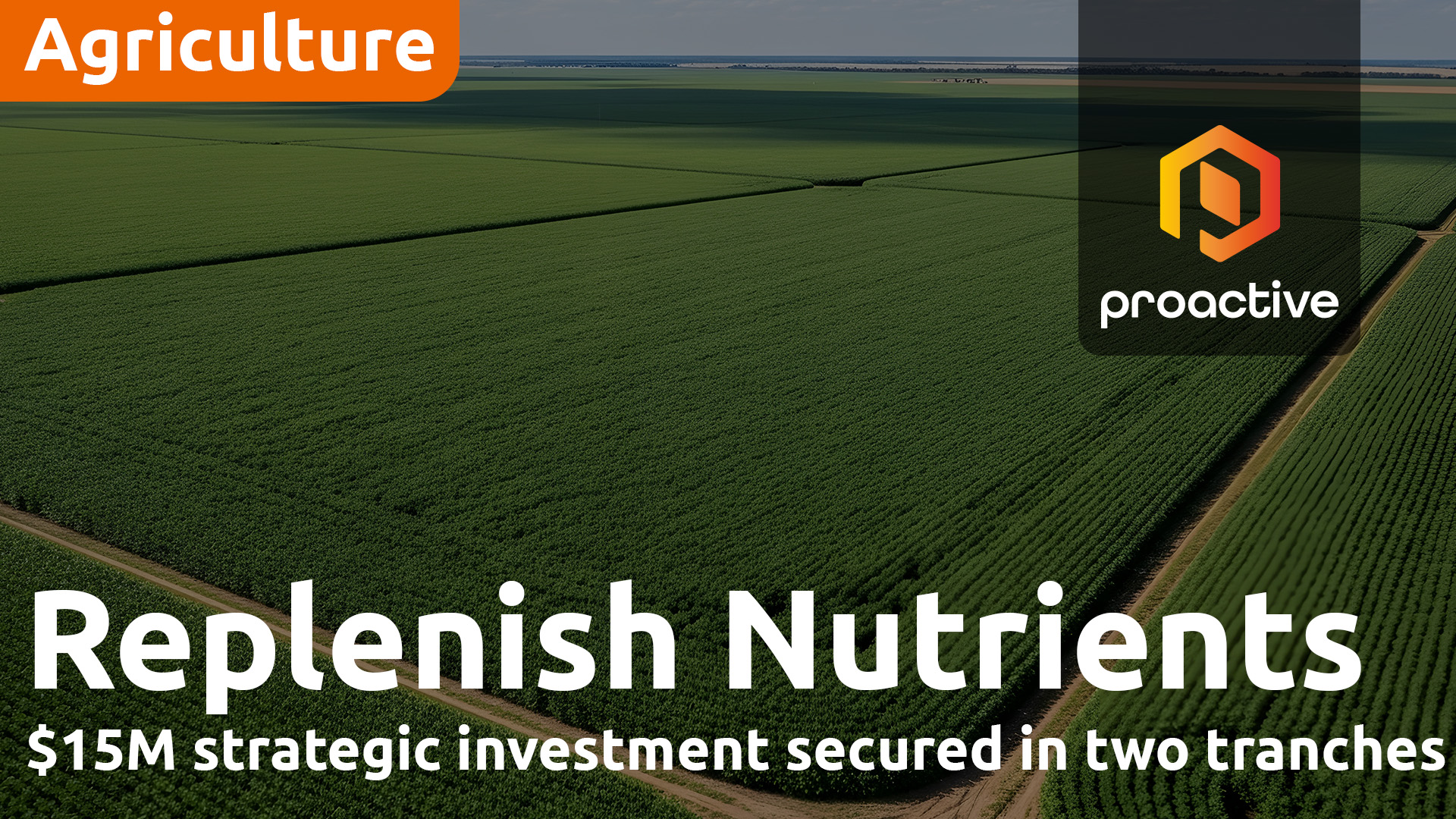 Replenish Nutrients secures 15 million strategic investment to expand production