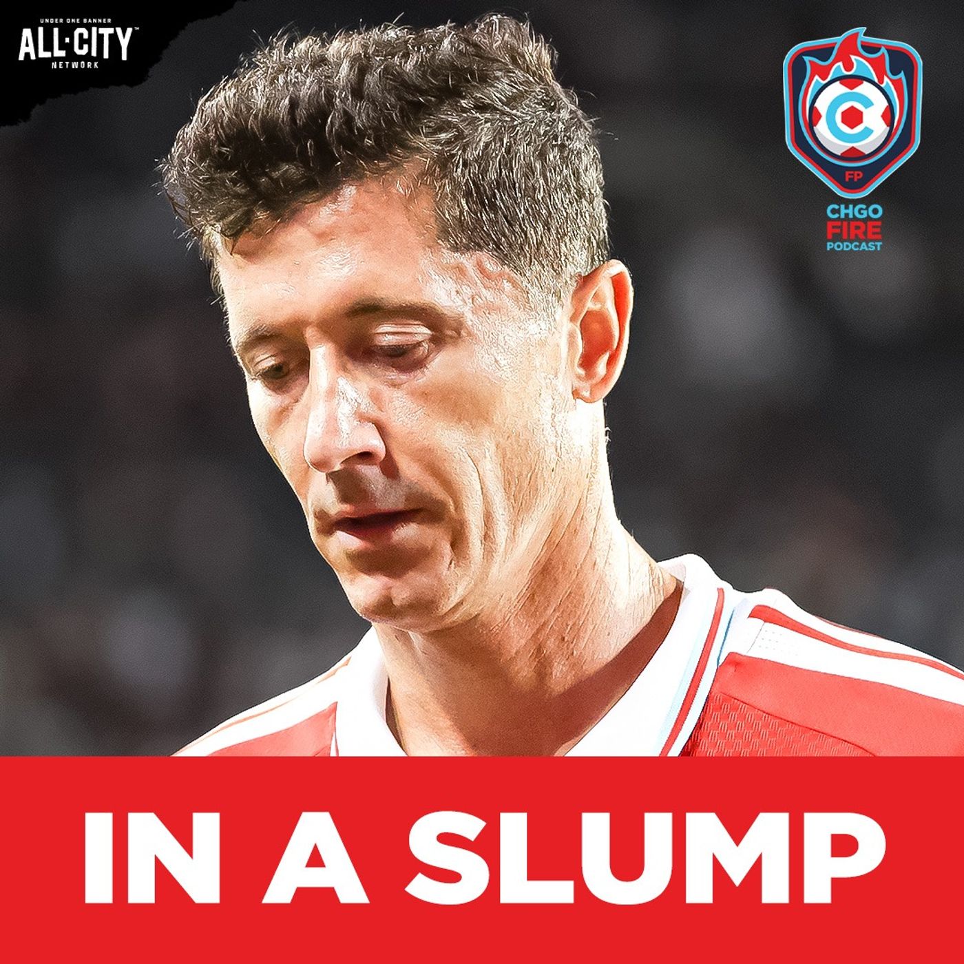 Winless in 7, How Can Robert Lewandowski & Chicago Fire FC Break Their Slump? | CHGO Fire Podcast episode artwork
