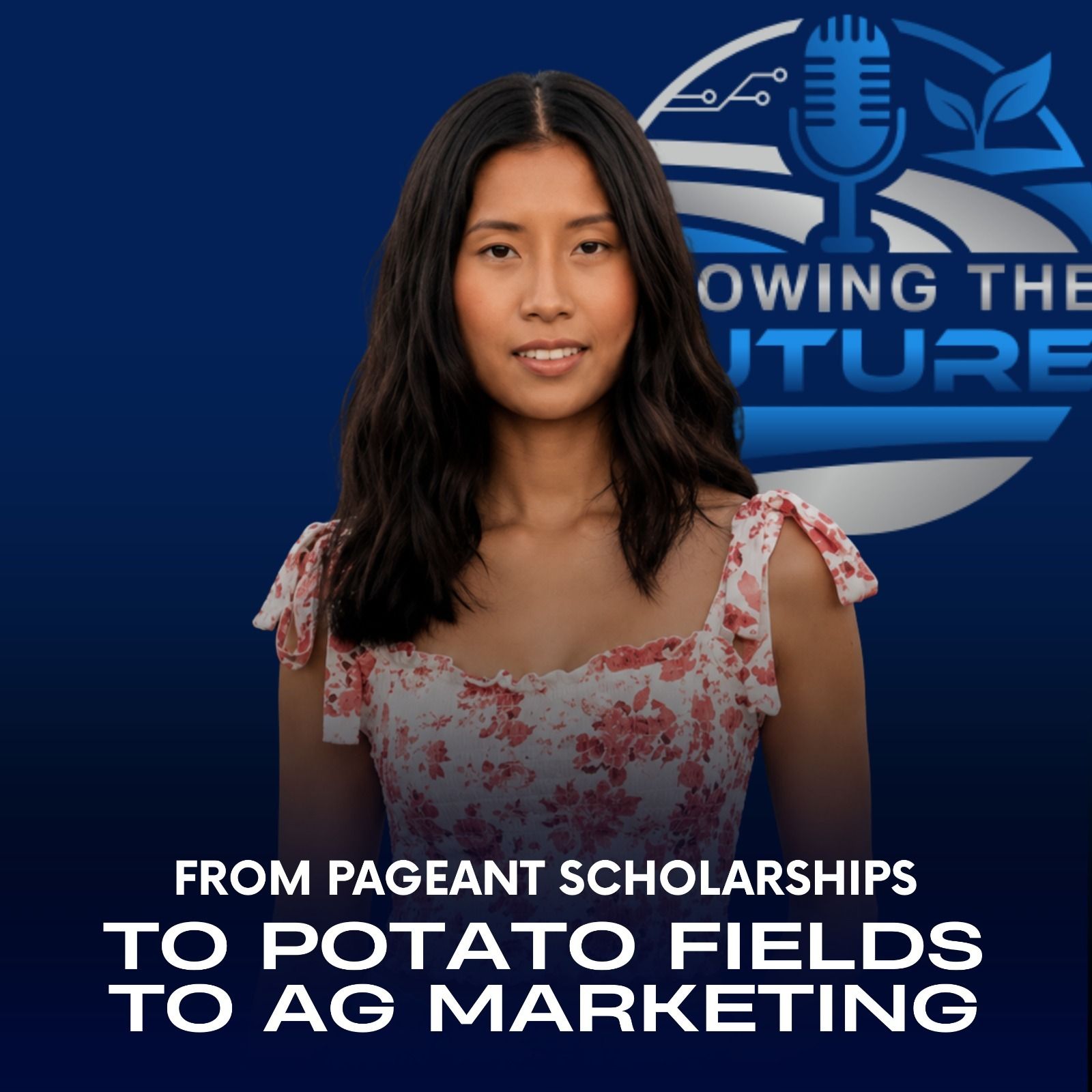 From Pageant Scholarships to Potato Fields to Ag Marketing episode artwork