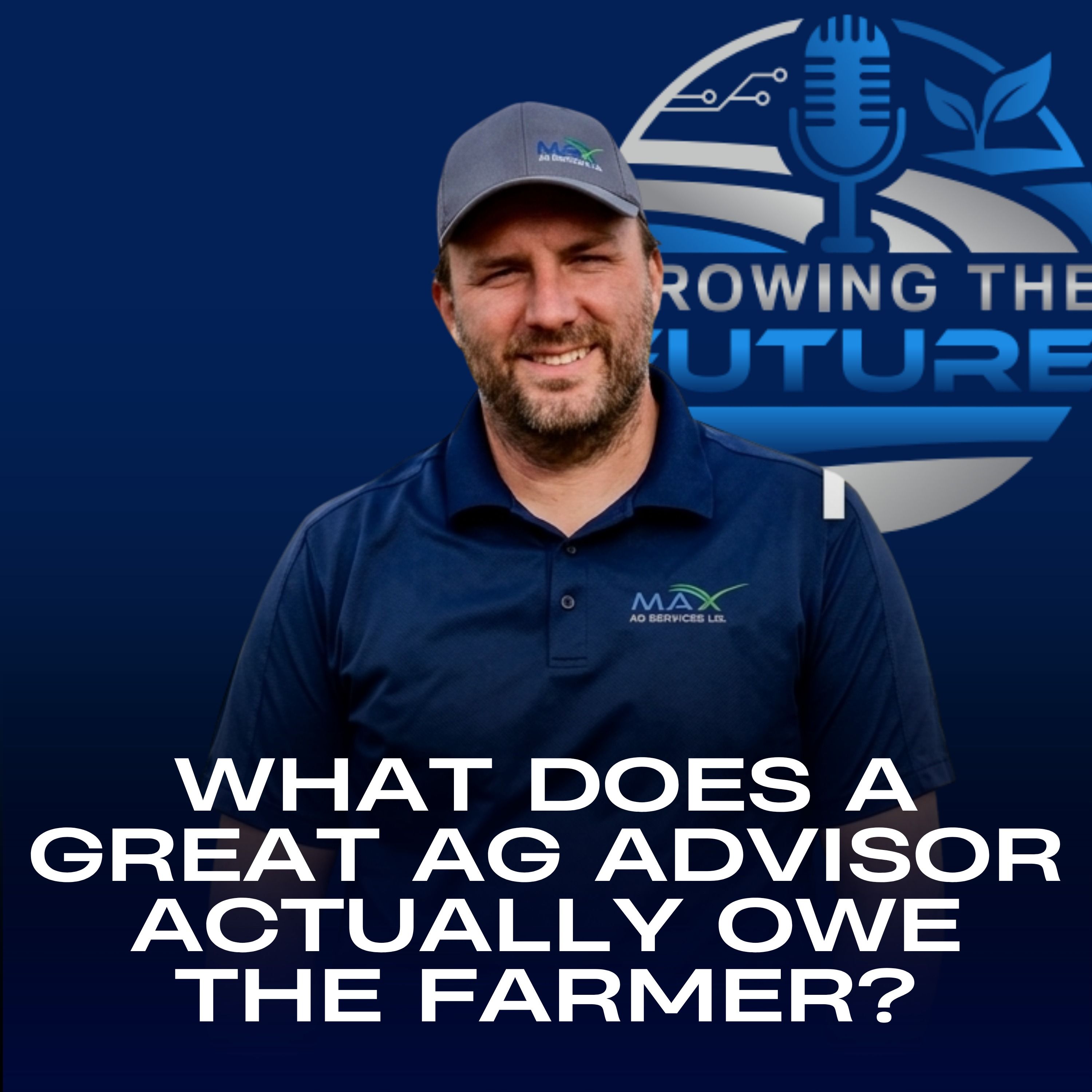 GTF Podcast: What Does a Great Ag Advisor Actually Owe the Farmer? episode artwork