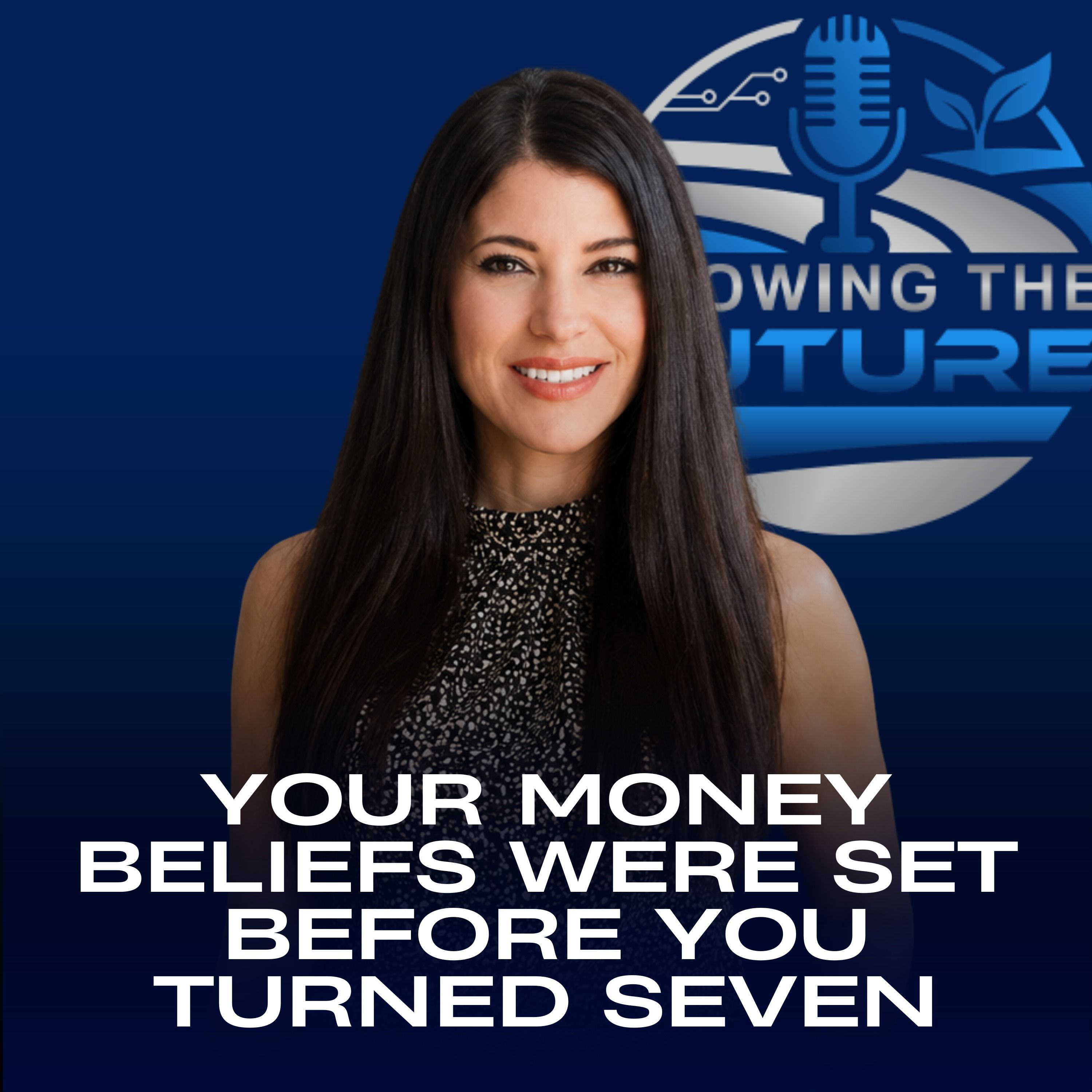 Your Money Beliefs Were Set Before You Turned Seven episode artwork