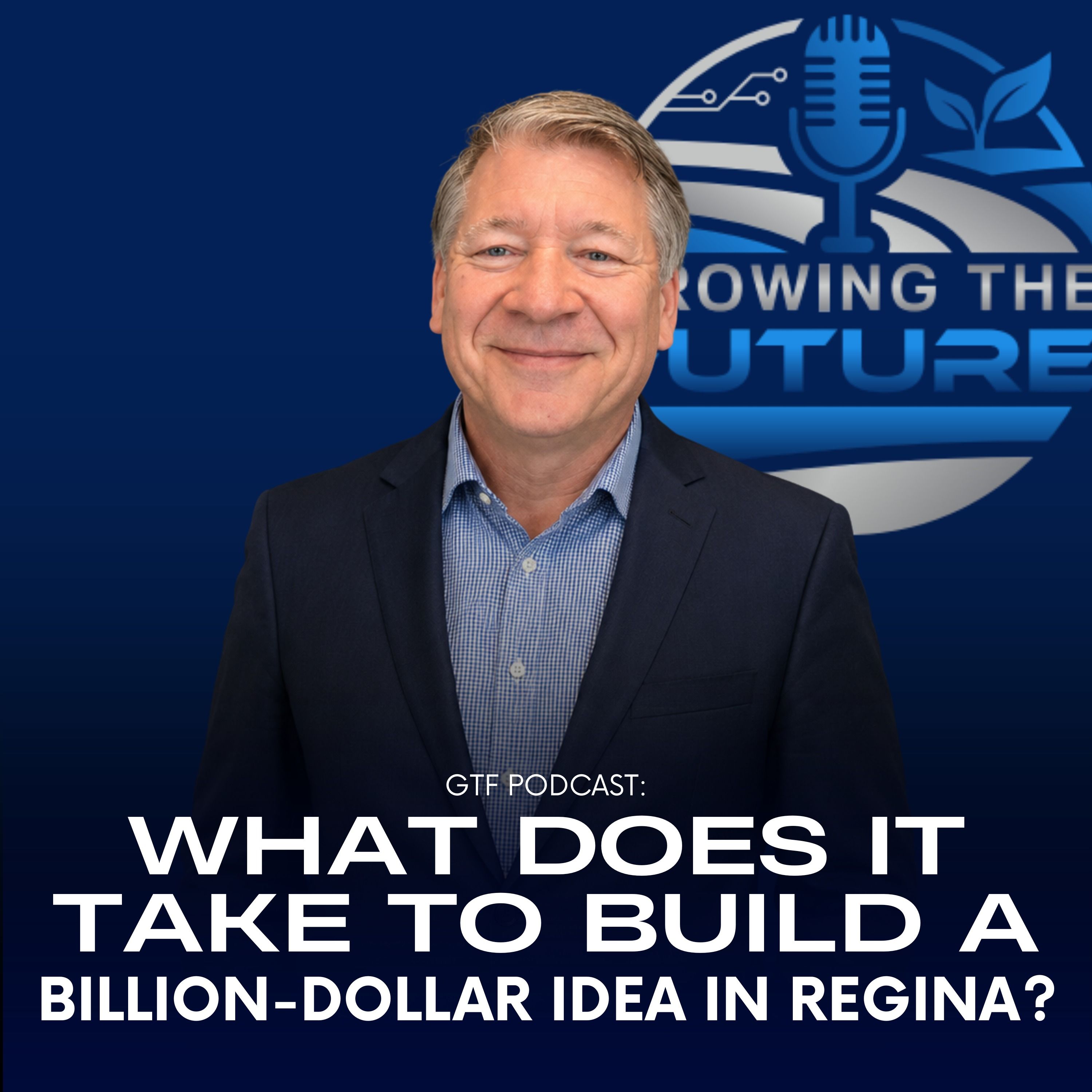 What Does It Take to Build a Billion-Dollar Idea in Regina? episode artwork