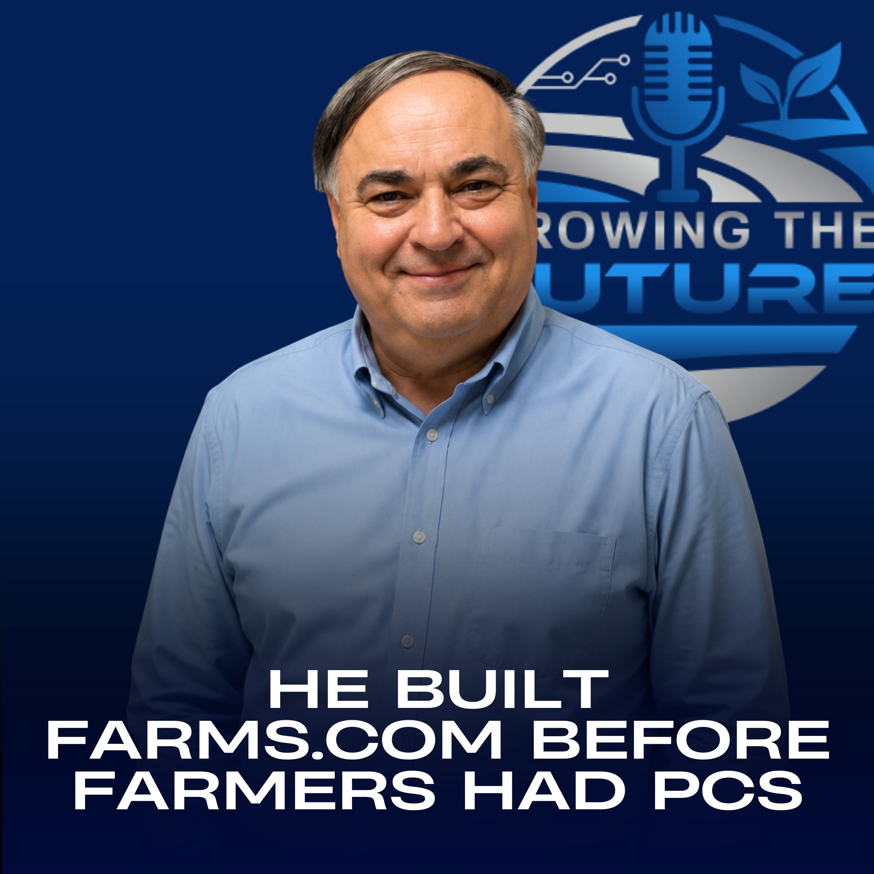 He Built Farms.com Before Farmers Had PCs episode artwork