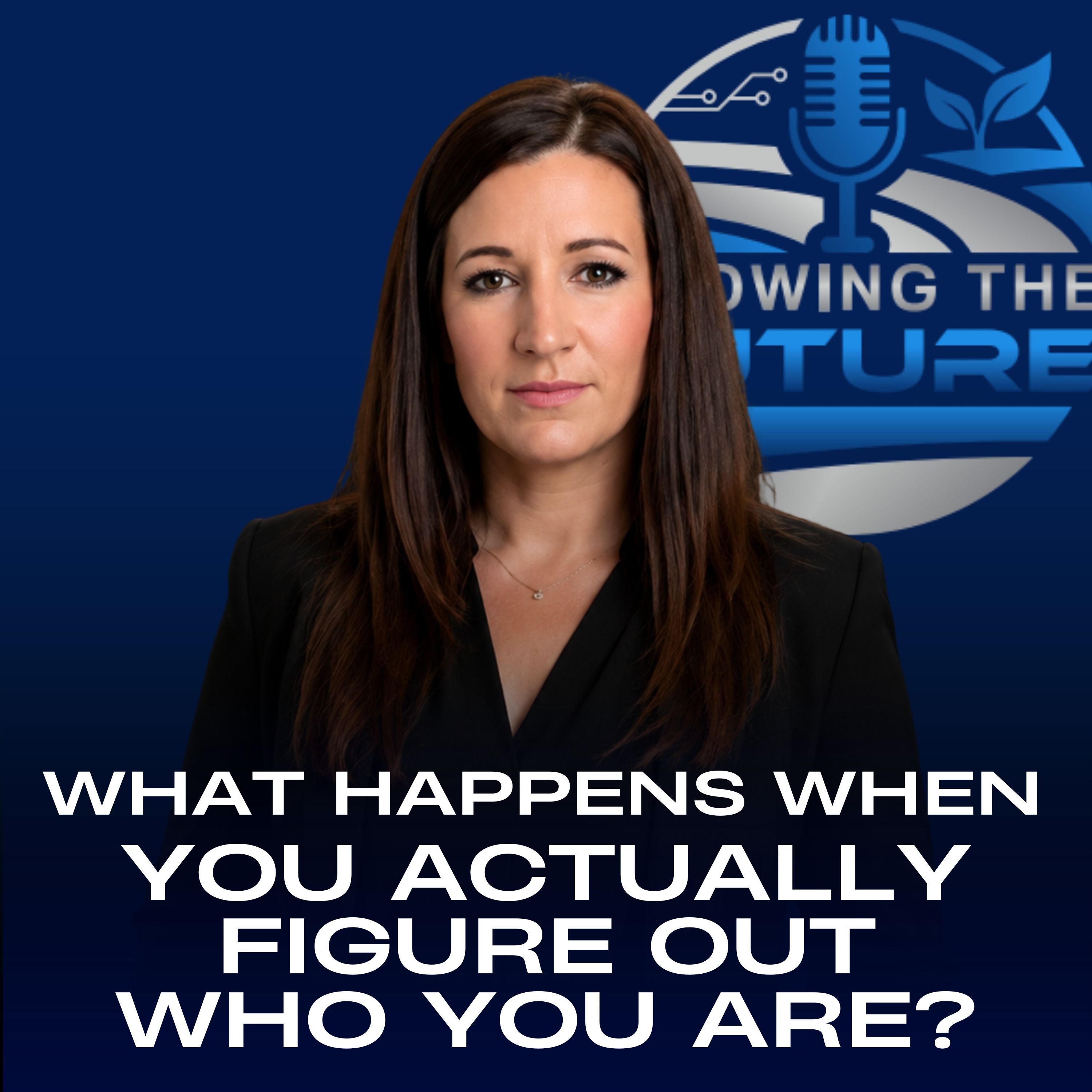 What Happens When You Actually Figure Out Who You Are? episode artwork