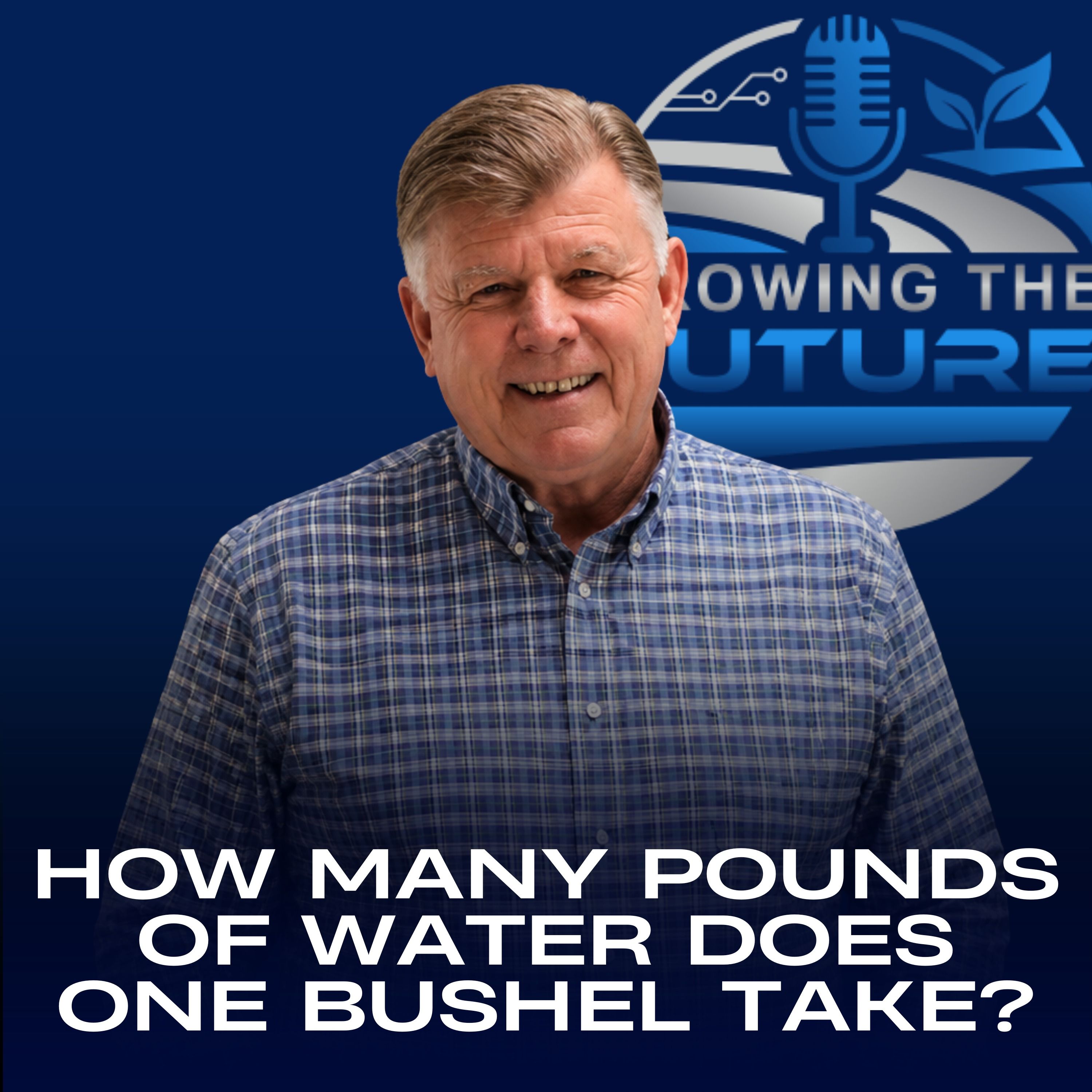 How Many Pounds of Water Does One Bushel Take? episode artwork