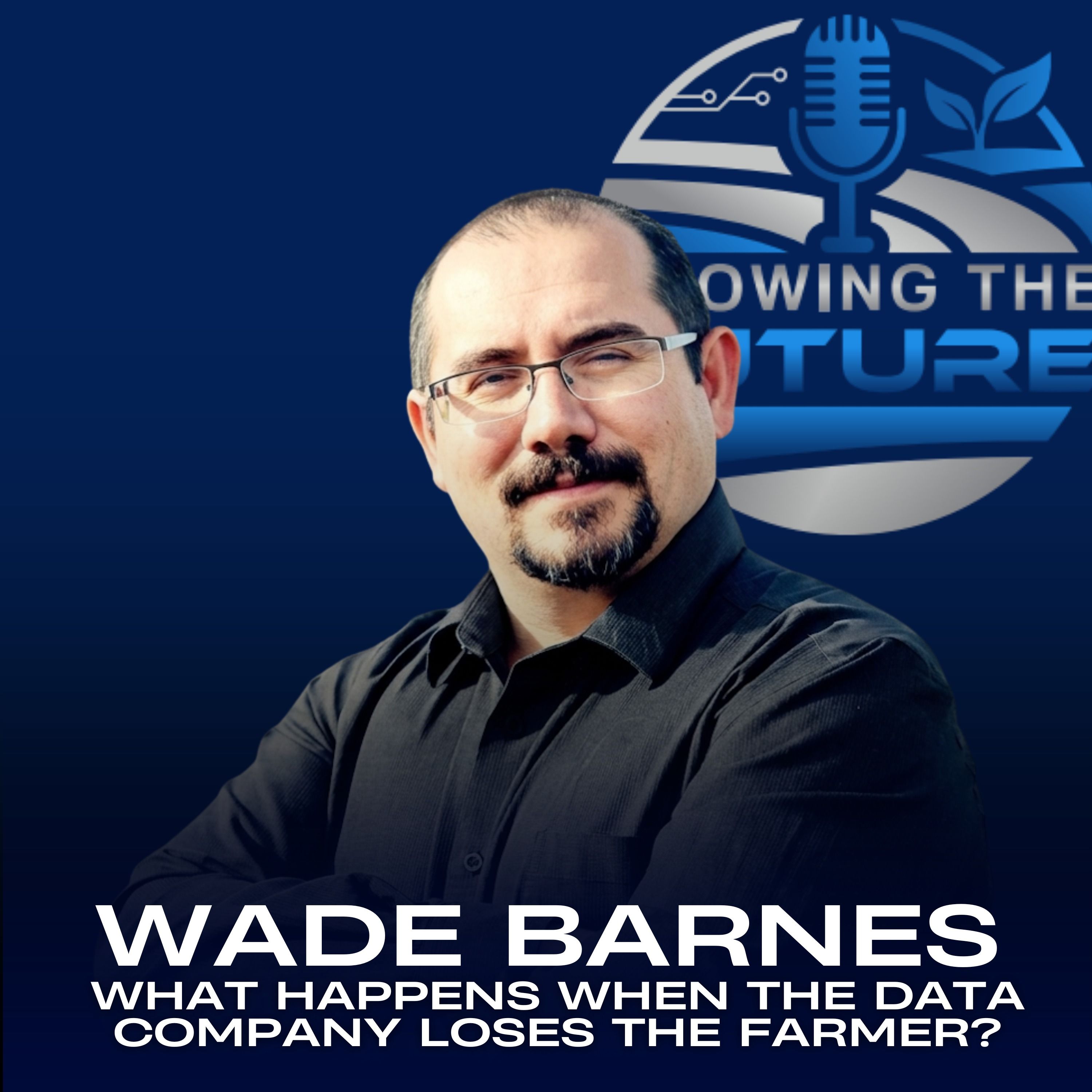 GTF Podcast: What Happens When the Data Company Loses the Farmer? episode artwork