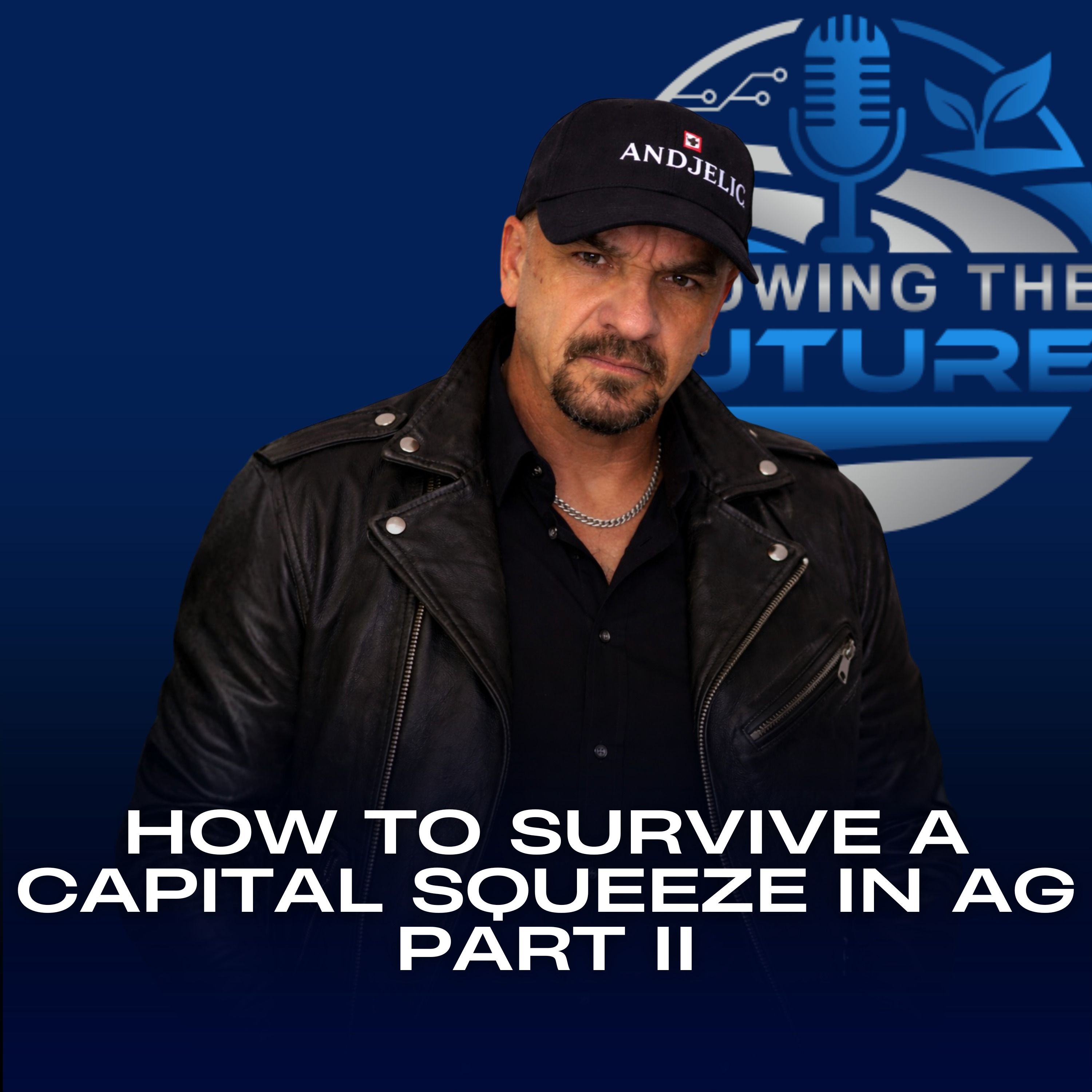 How to Survive a Capital Squeeze in Agriculture Part II episode artwork