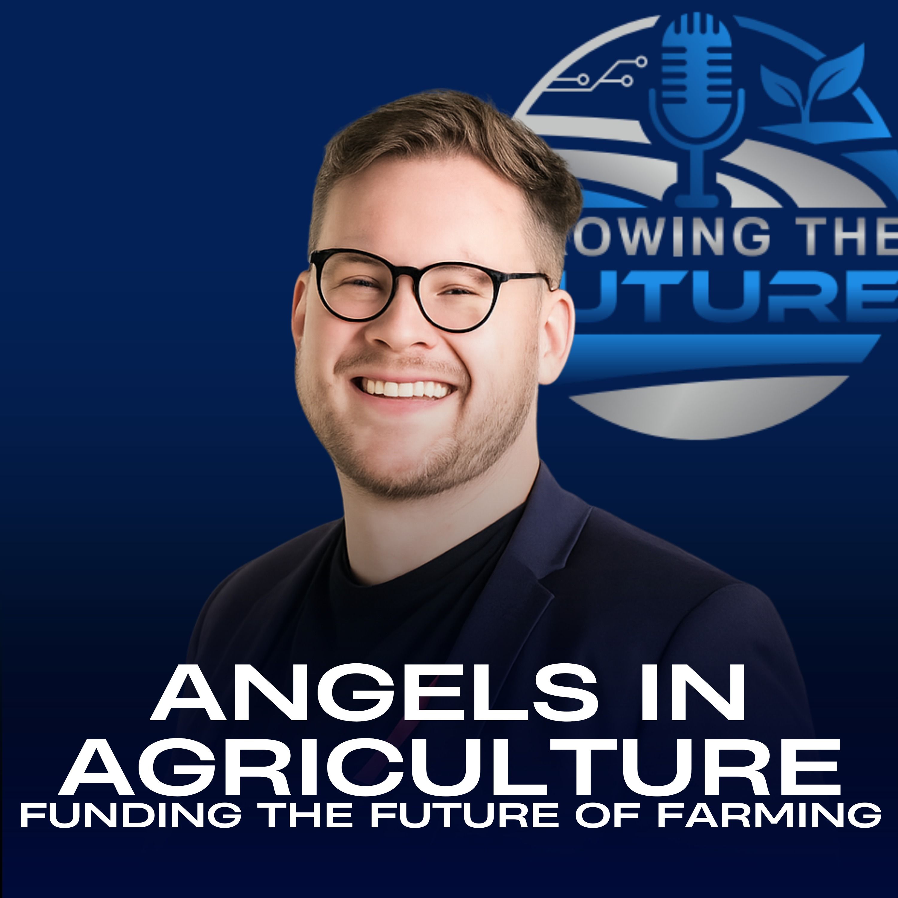Angels in Agriculture: Funding the Future of Farming episode artwork