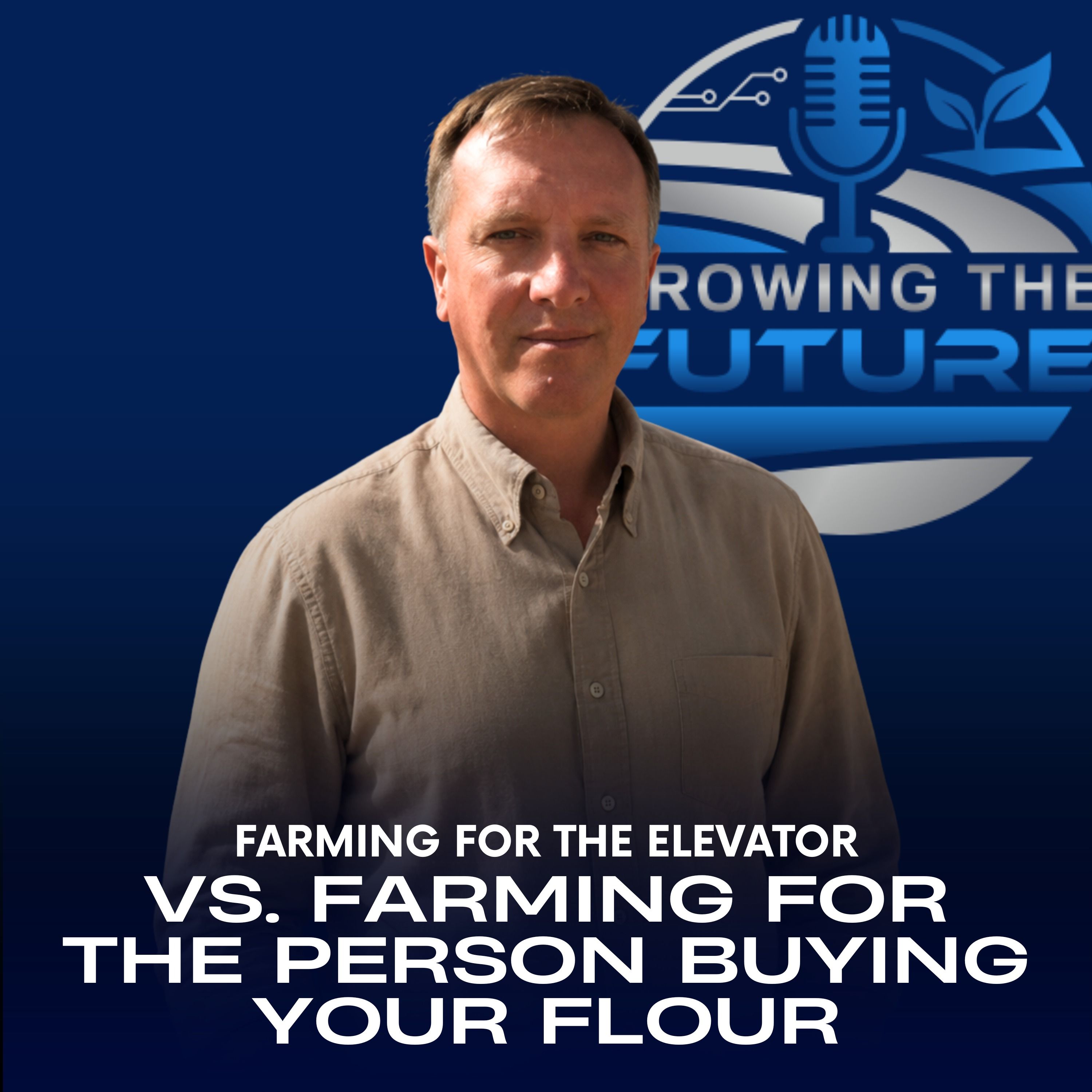 Farming for the Elevator vs. Farming for the Person Buying Your Flour episode artwork