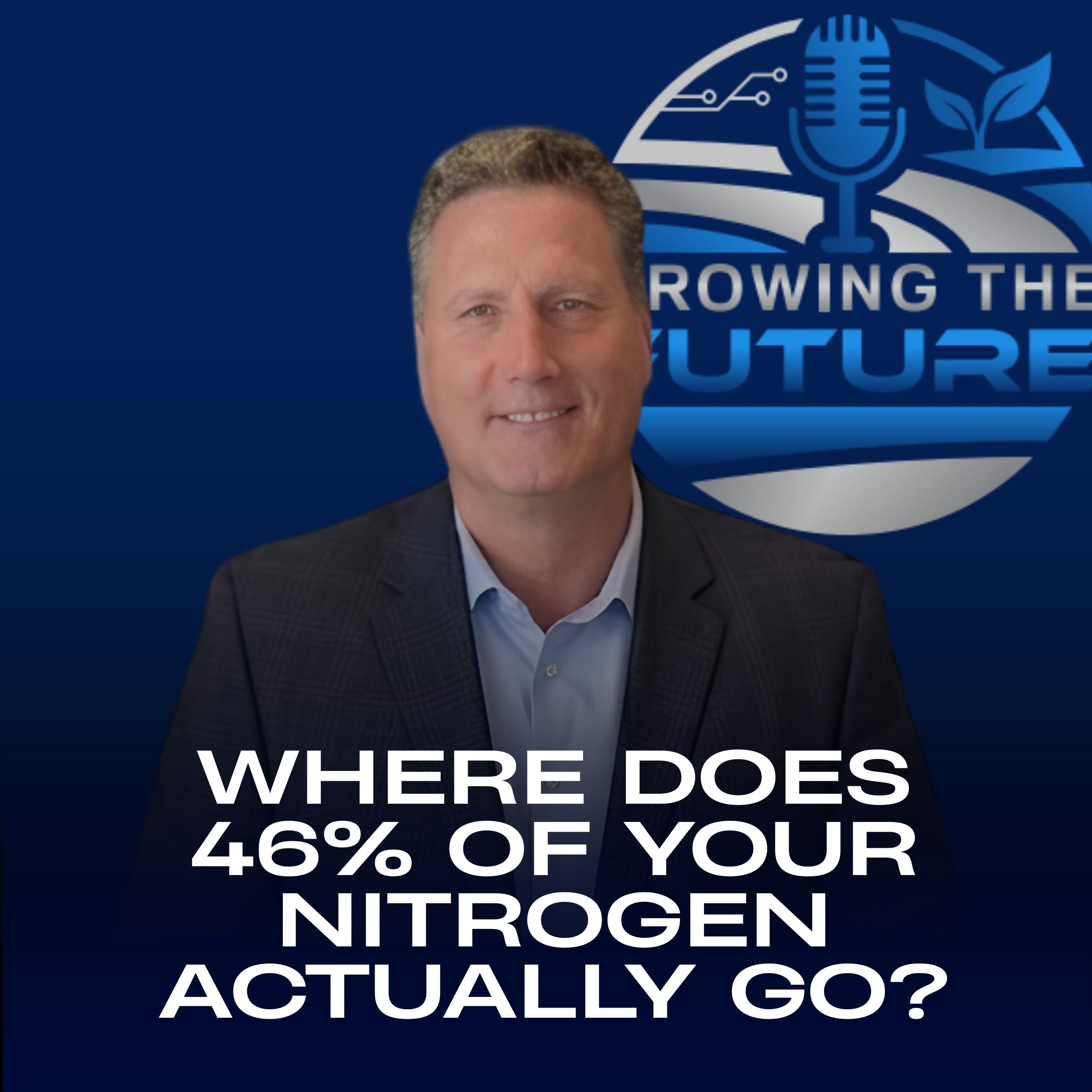 GTF Podcast: Where Does 46% of Your Nitrogen Actually Go? episode artwork