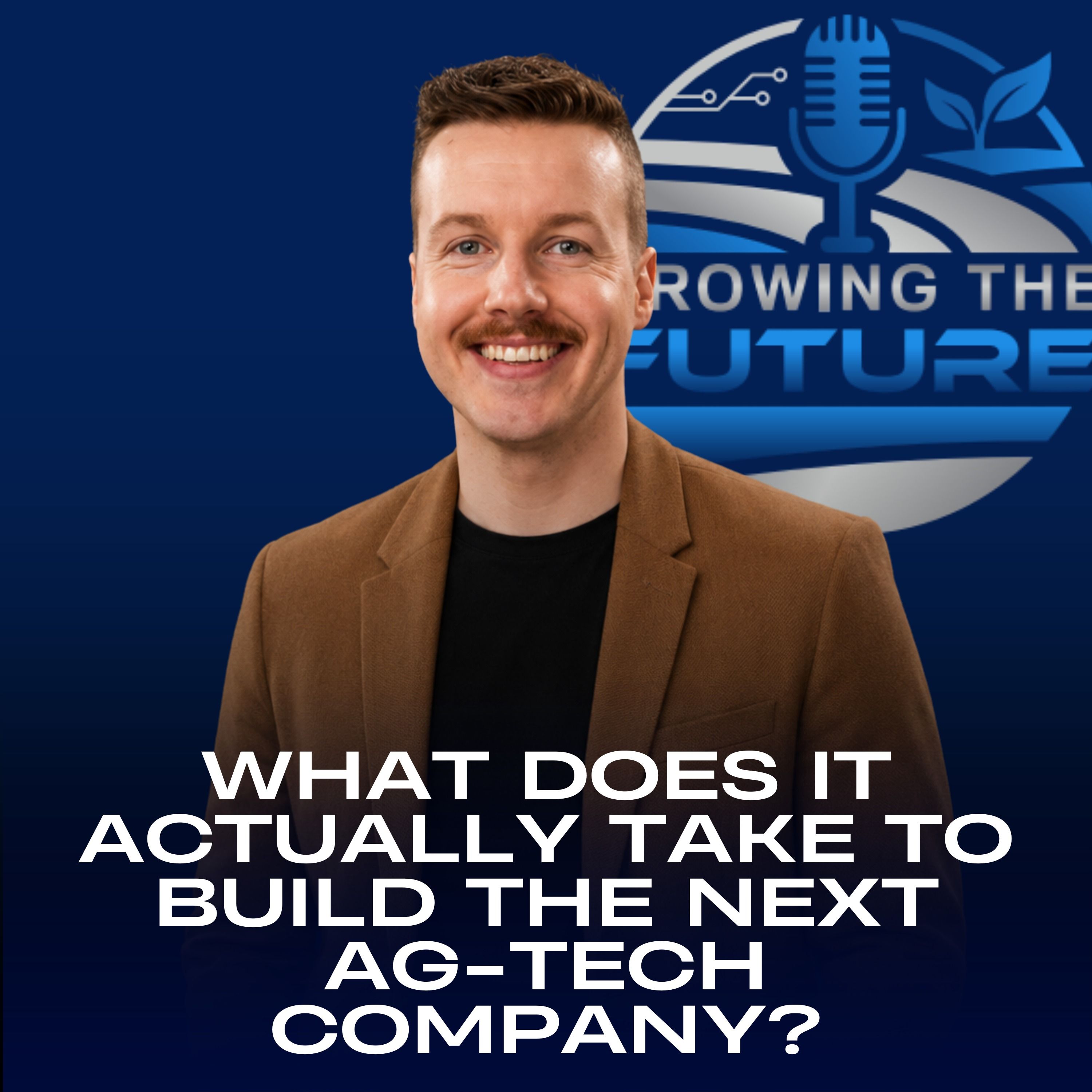 What Does It Actually Take to Build the Next Ag-Tech Company? episode artwork