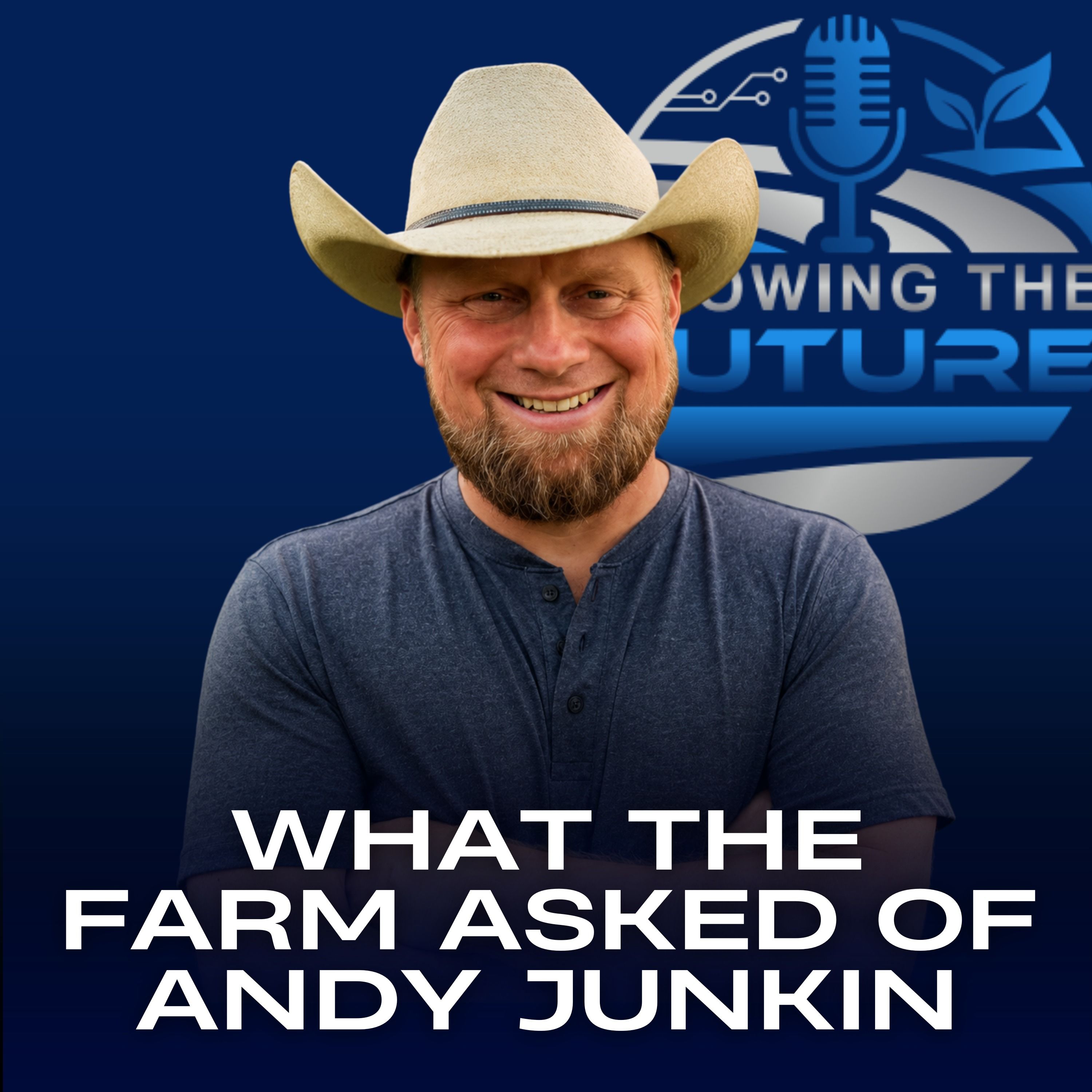 GTF Podcast: What the Farm Asked of Andy Junkin episode artwork