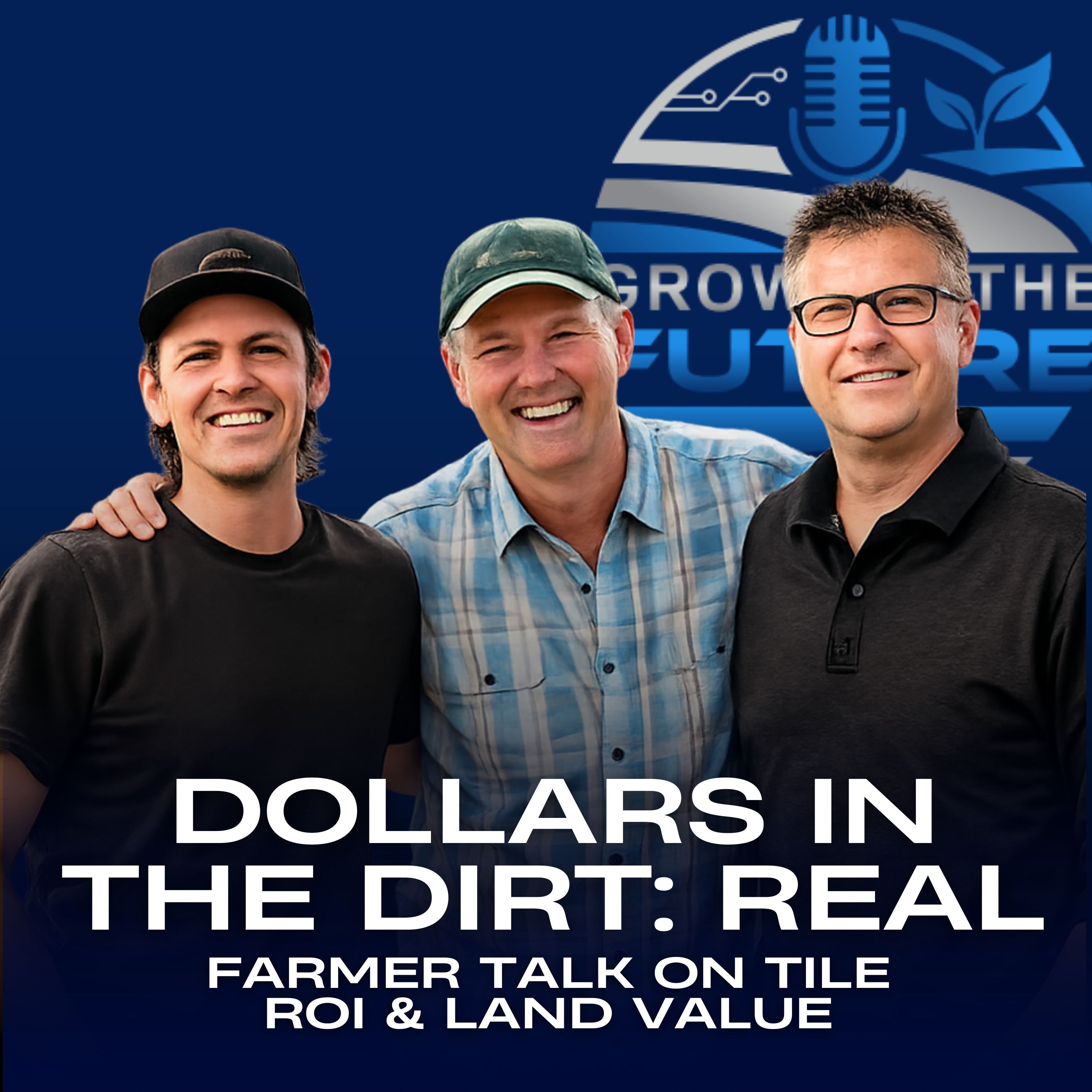 Dollars in the Dirt: : Real Farmer Talk on Tile ROI & Land Value episode artwork