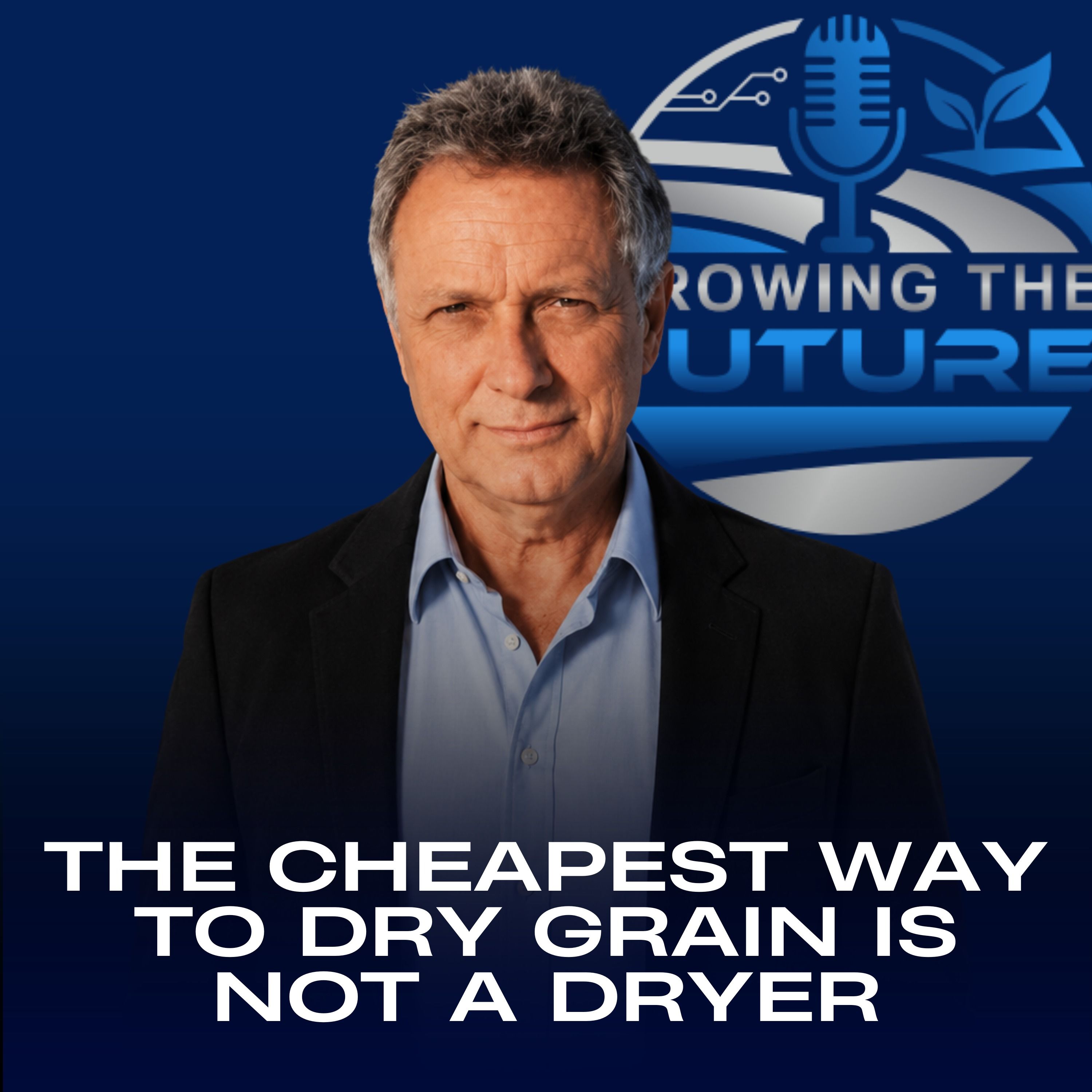 The Cheapest Way to Dry Grain Is Not a Dryer episode artwork