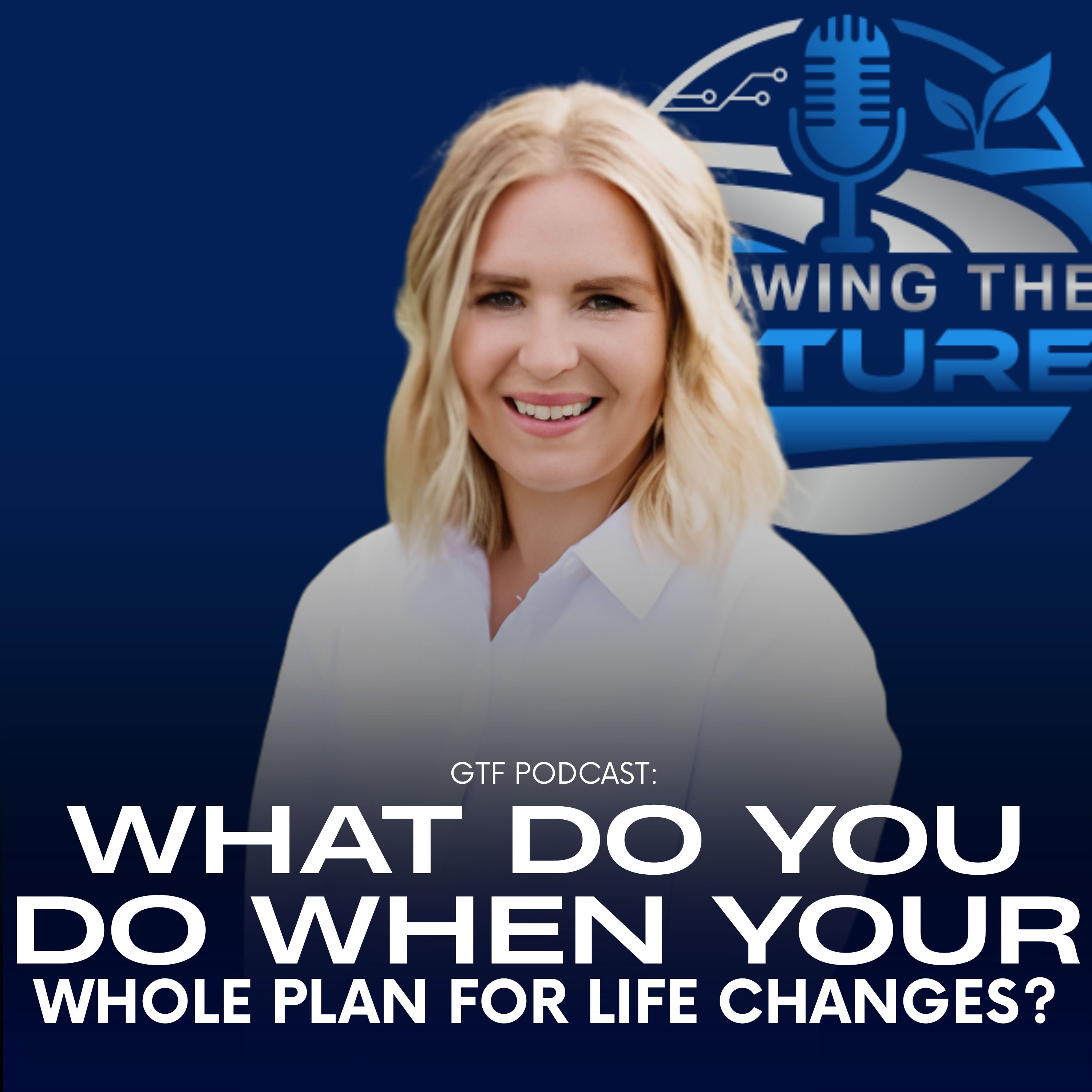 What Do You Do When Your Whole Plan for Life Changes? episode artwork