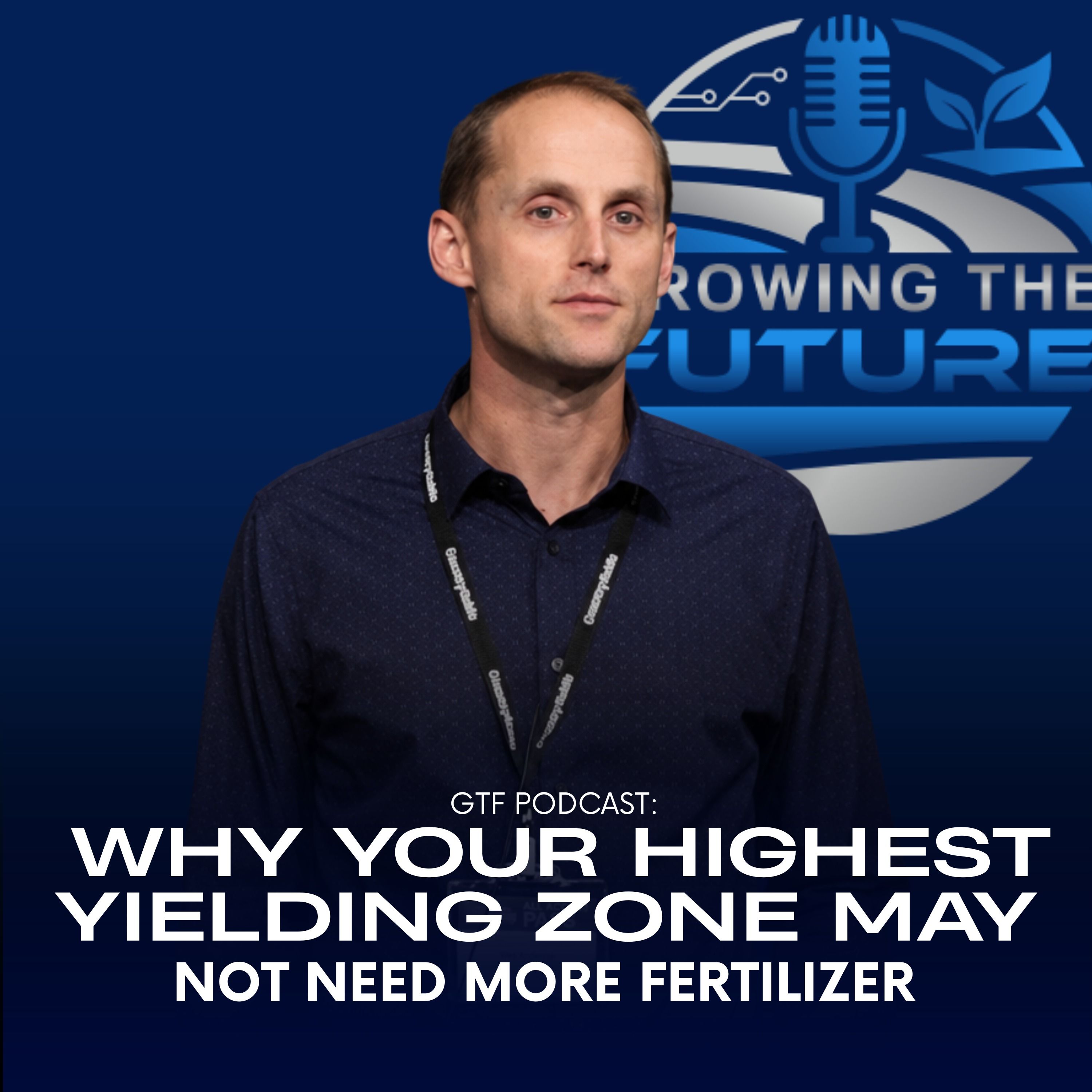Why Your Highest-Yielding Zone May Not Need More Fertilizer episode artwork