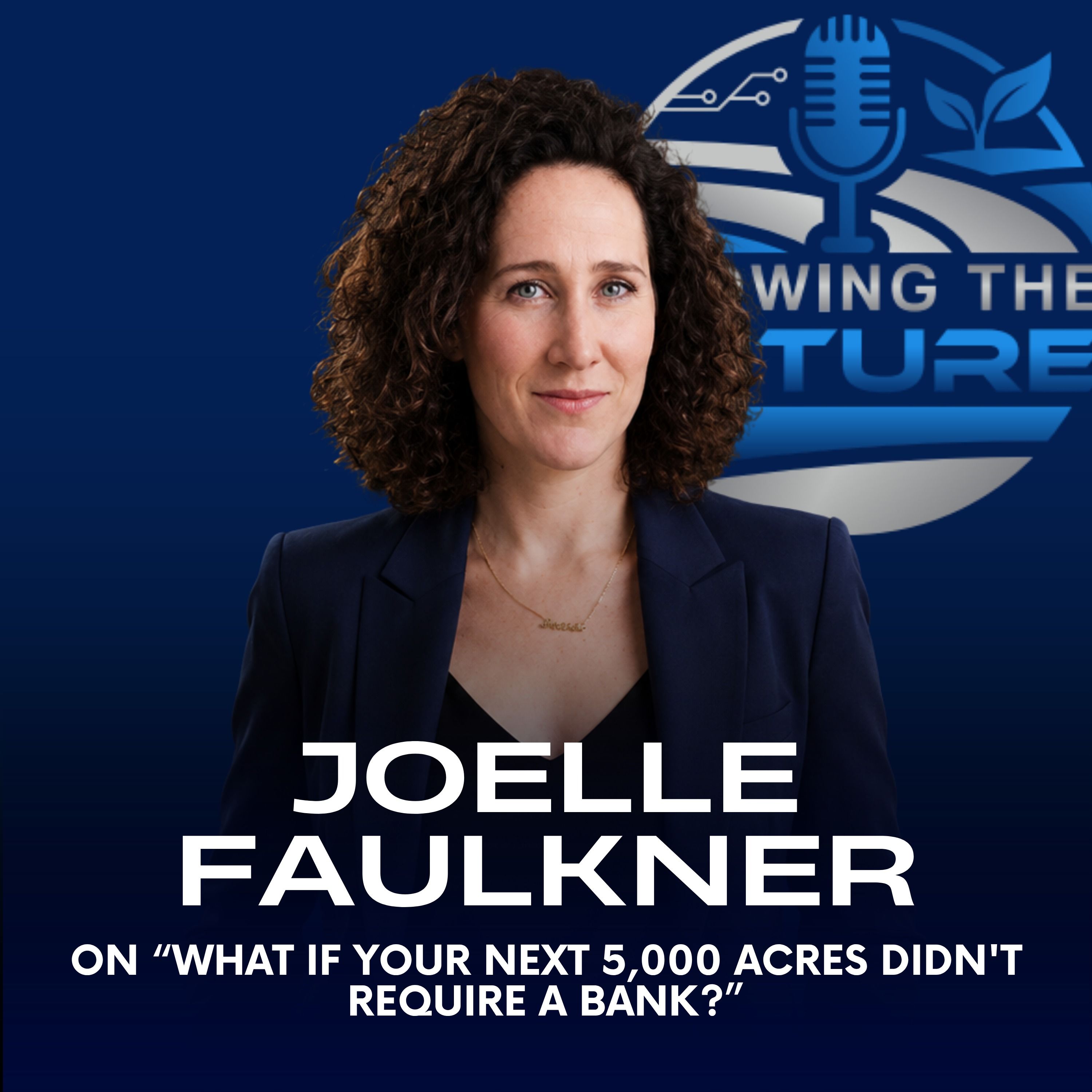 GTF Podcast: What If Your Next 5,000 Acres Didn't Require a Bank? episode artwork
