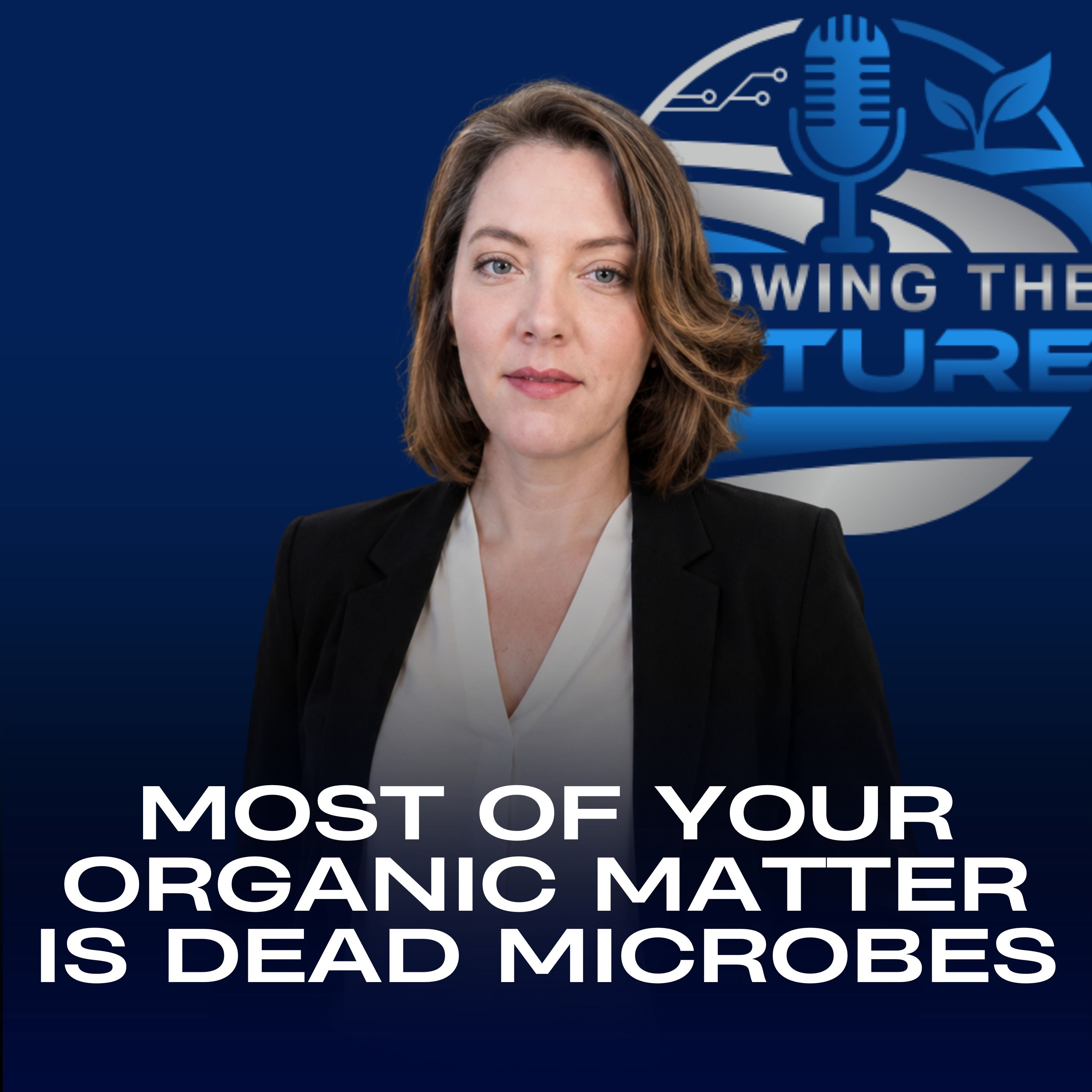 Most of Your Organic Matter Is Dead Microbes episode artwork