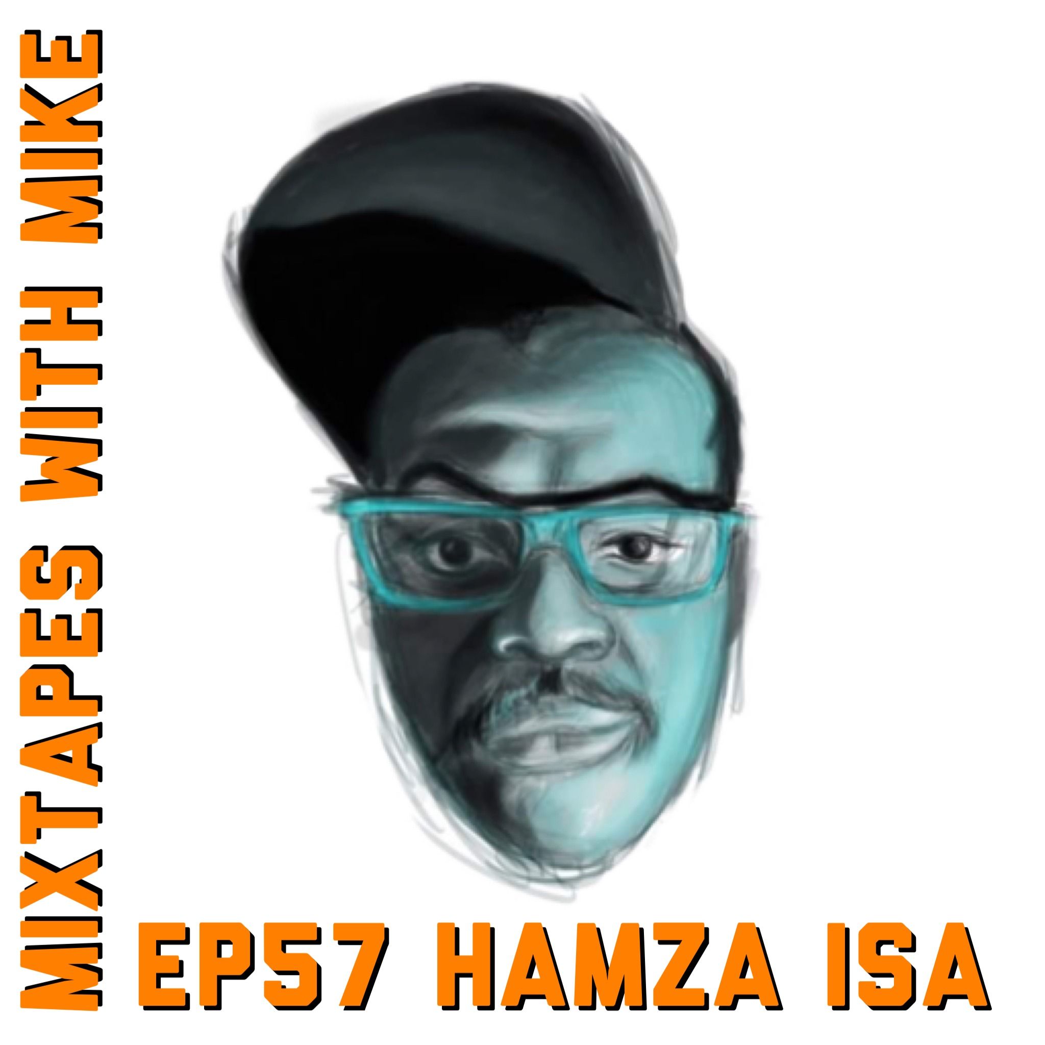 MIXTAPES WITH MIKE: HAMZA ISA