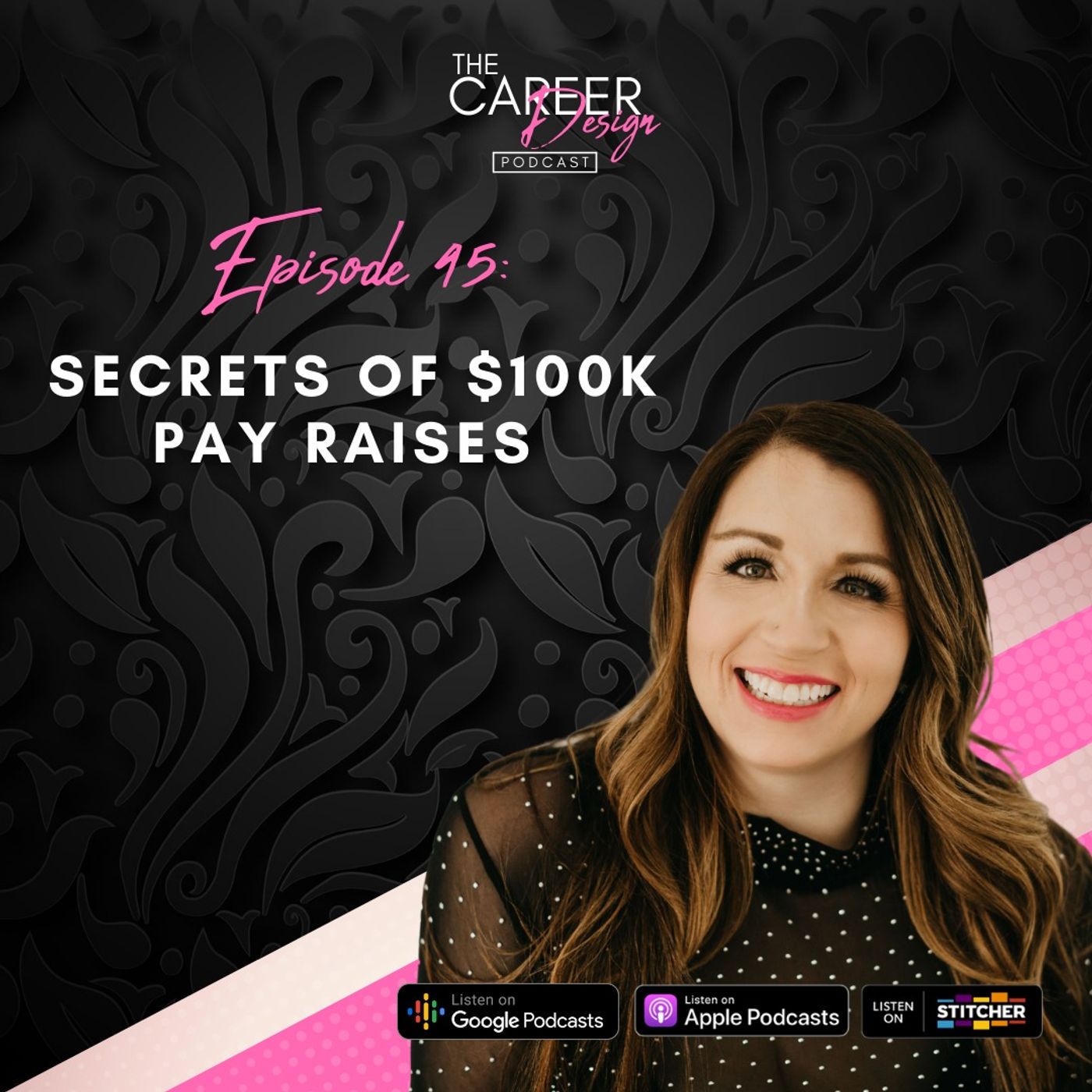Ep. 45: Secrets of $100K Pay Raises