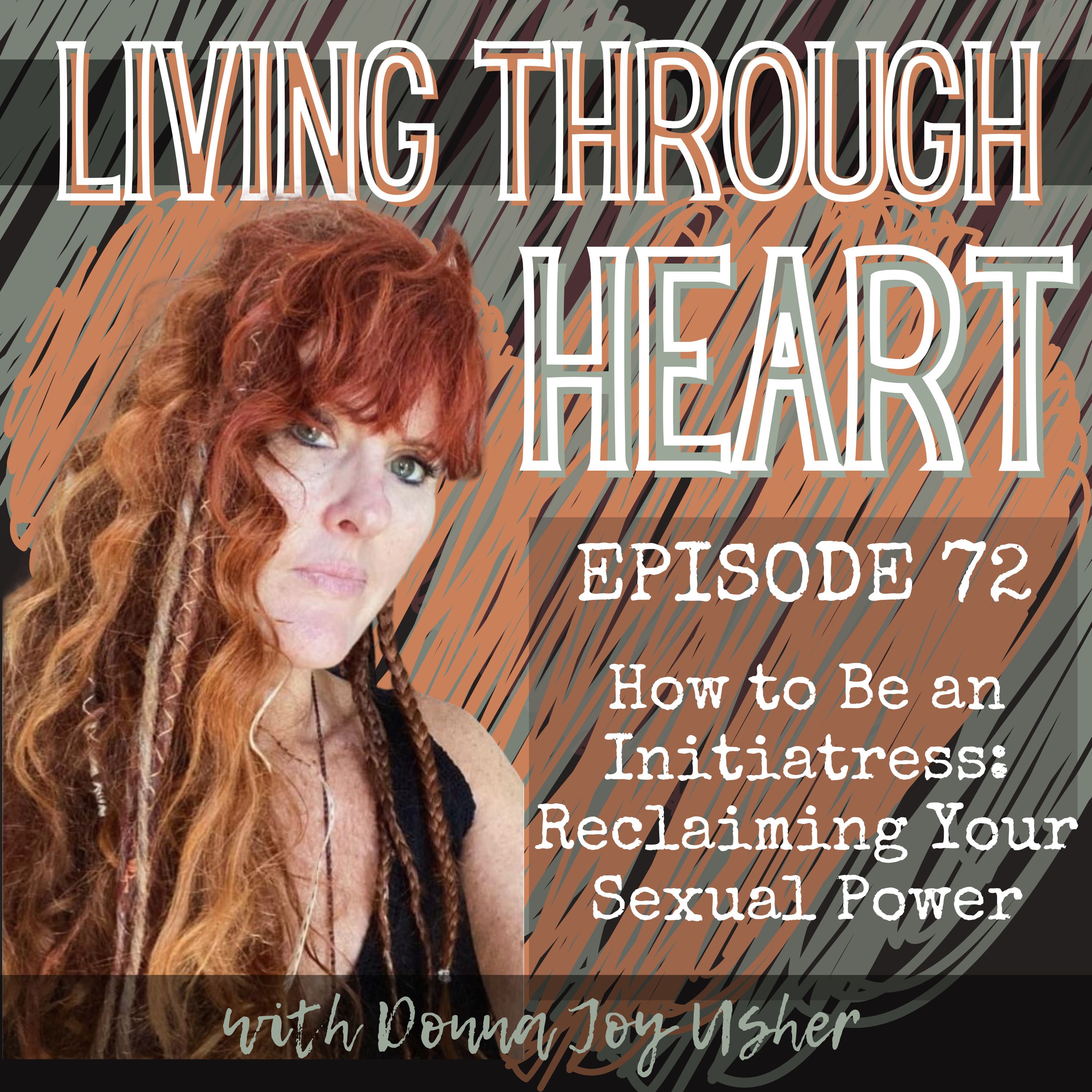 𝗟𝗶𝘃𝗶𝗻𝗴 𝗧𝗵𝗿𝗼𝘂𝗴𝗵 𝗛𝗲𝗮𝗿𝘁 - Sharing My Story As I Heal My Soul, Surrender into My Feminine Power, and Learn to Live Through Heart