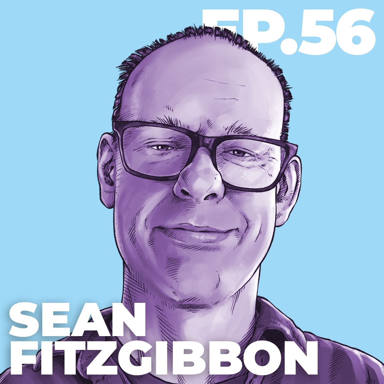 56 - INTERVIEW: Sean Fitzgibbon