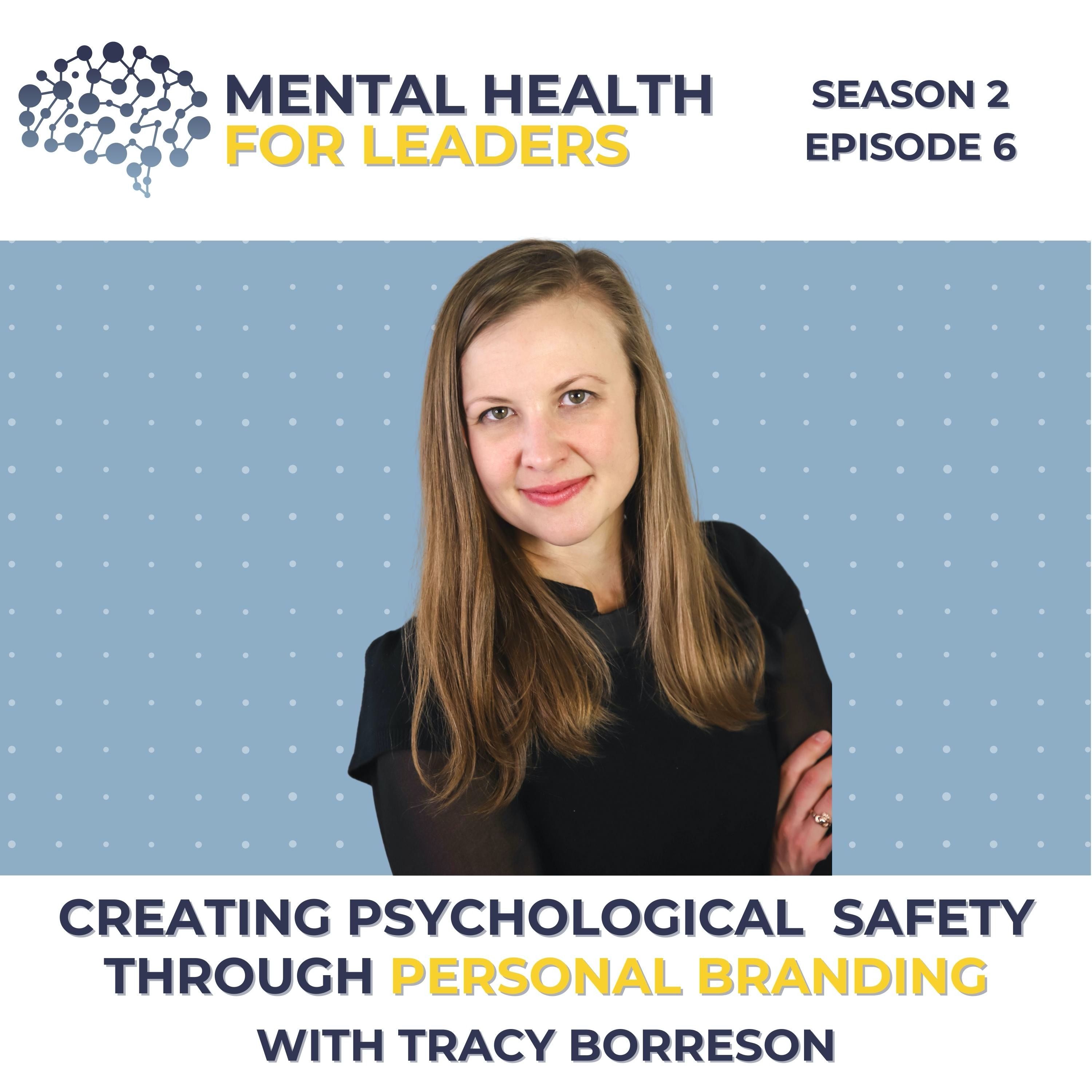 S02 | E06 Creating Psychological Safety Through Personal Branding with Tracy Borreson