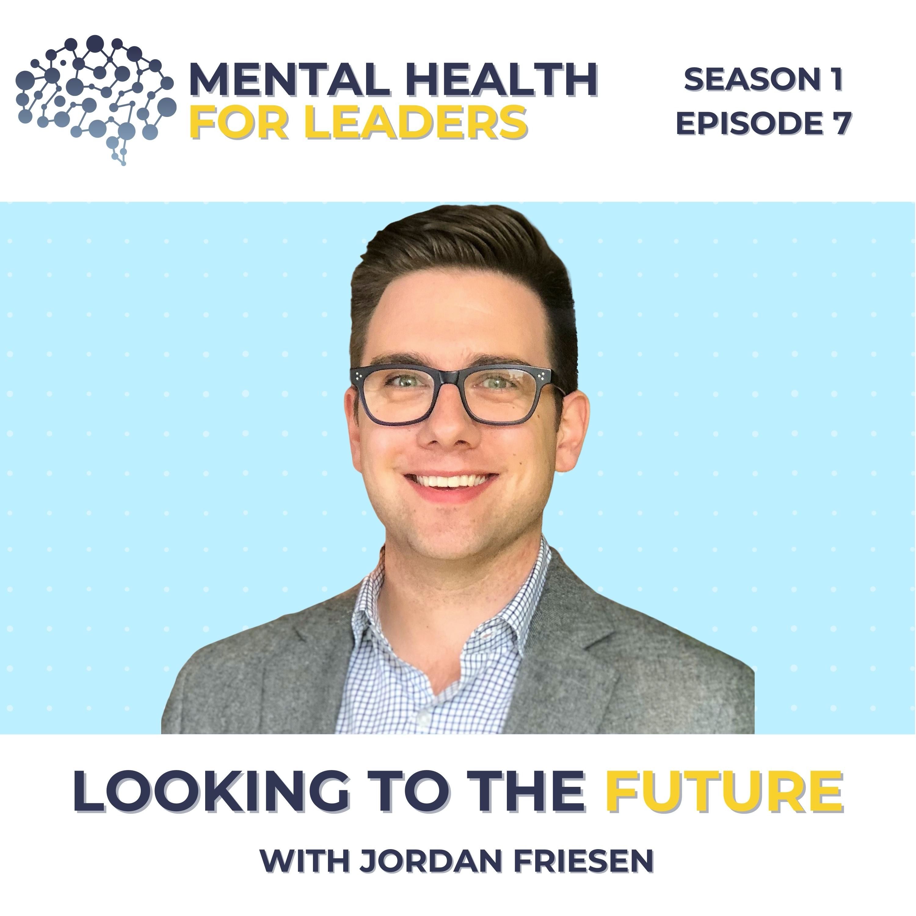S01 | E07 Looking to the Future with Jordan Friesen