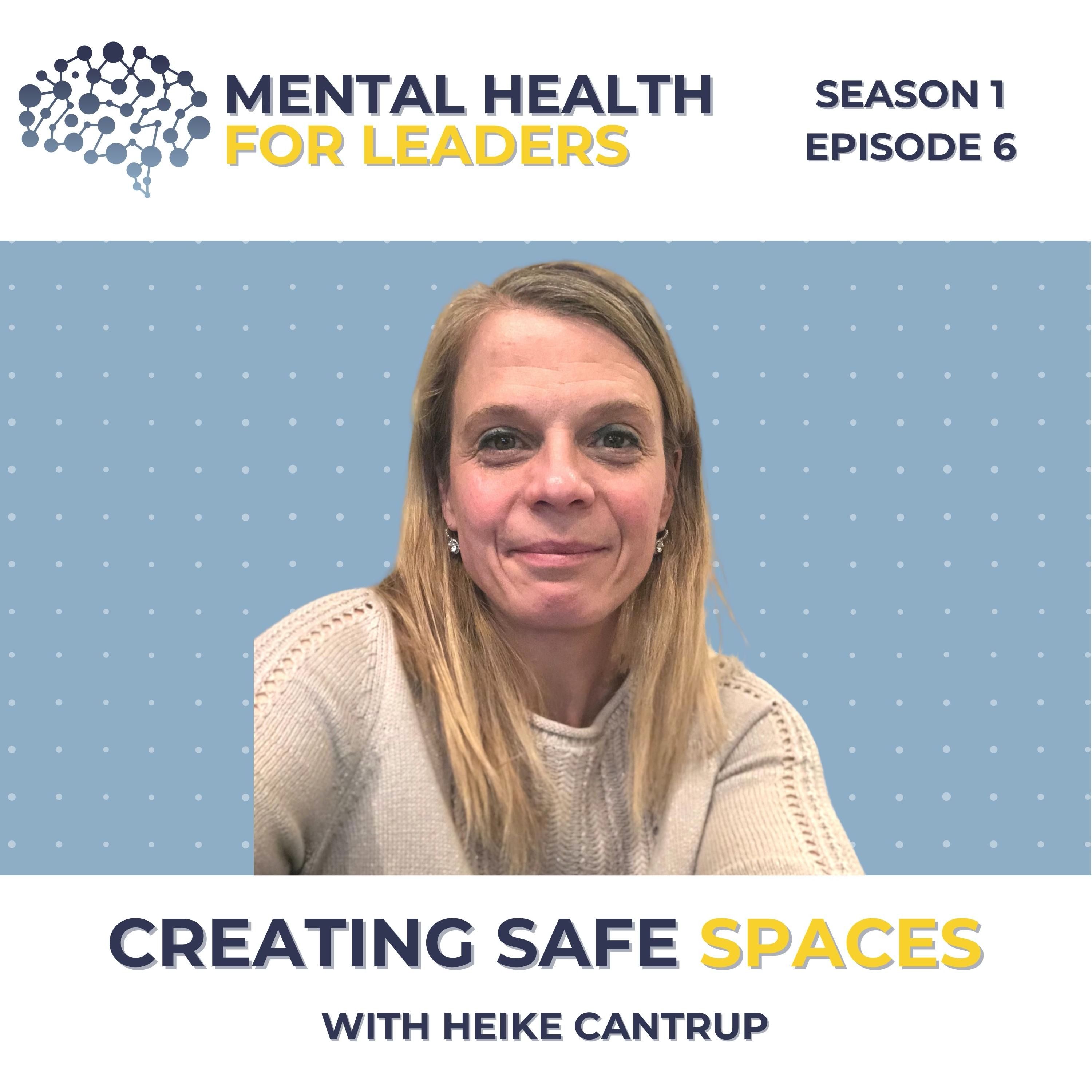 S01 | E06 Creating Psychologically Safe Spaces with Heike Cantrup