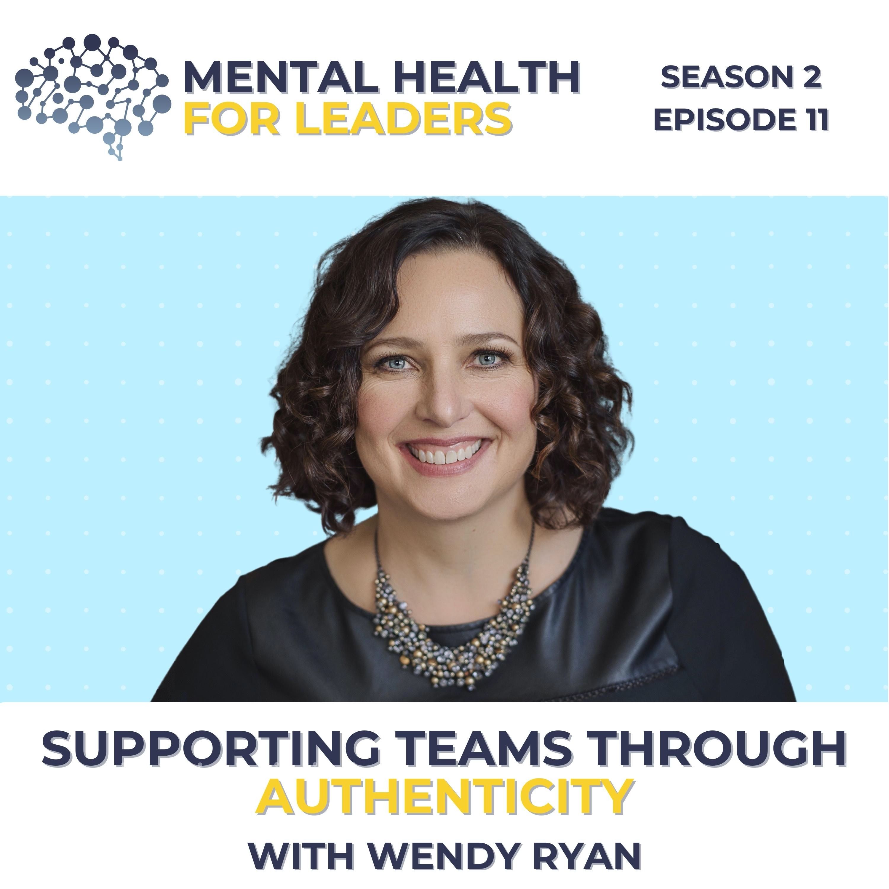 S02 | E11 Supporting Teams Through Authenticity with Wendy Ryan