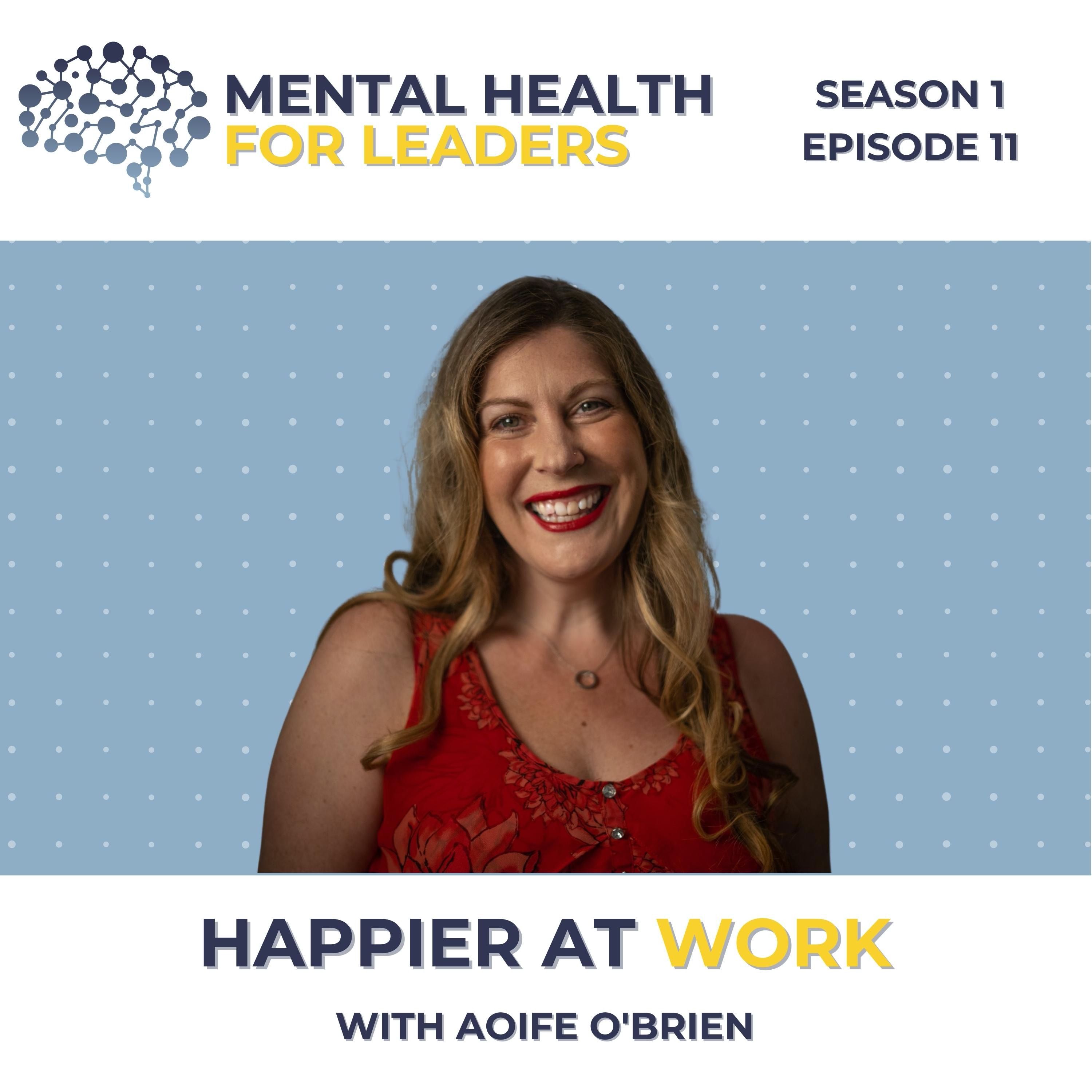 S01 | E11 Happier at Work with Aoife O’Brien