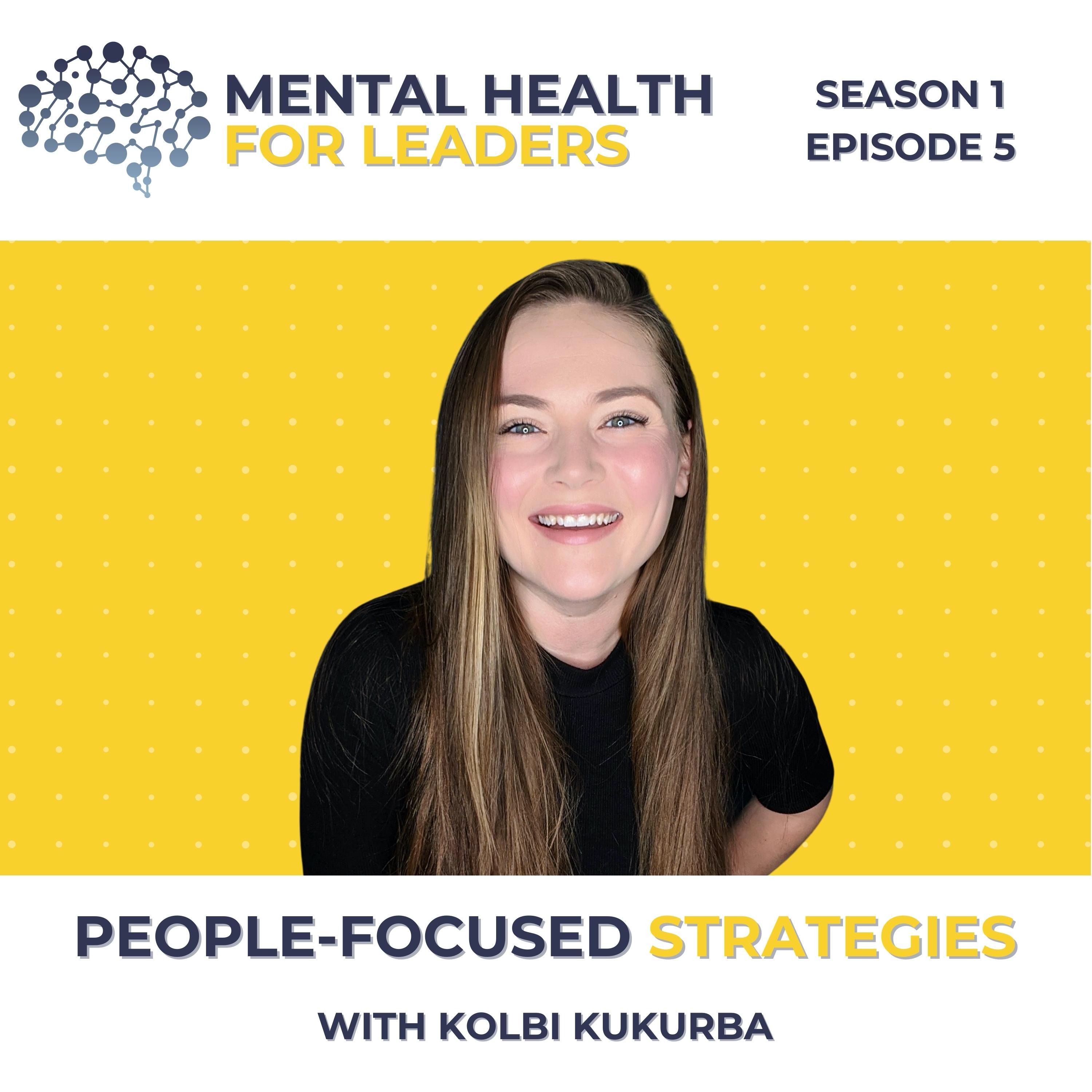 S01 | E05 Implementing People-Focused Strategies with Kolbi Kukurba