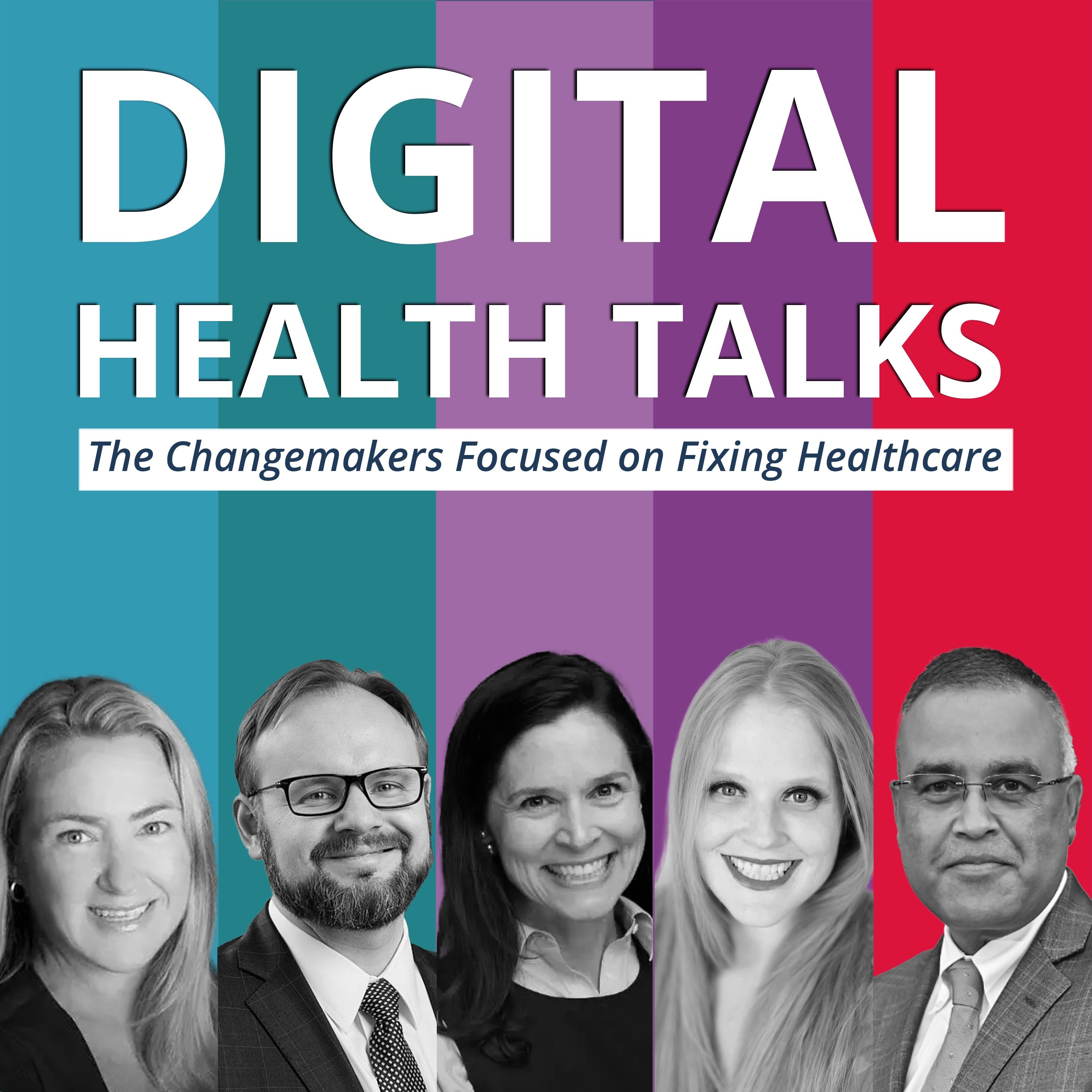 Digital Health Talks - Changemakers Focused on Fixing Healthcare