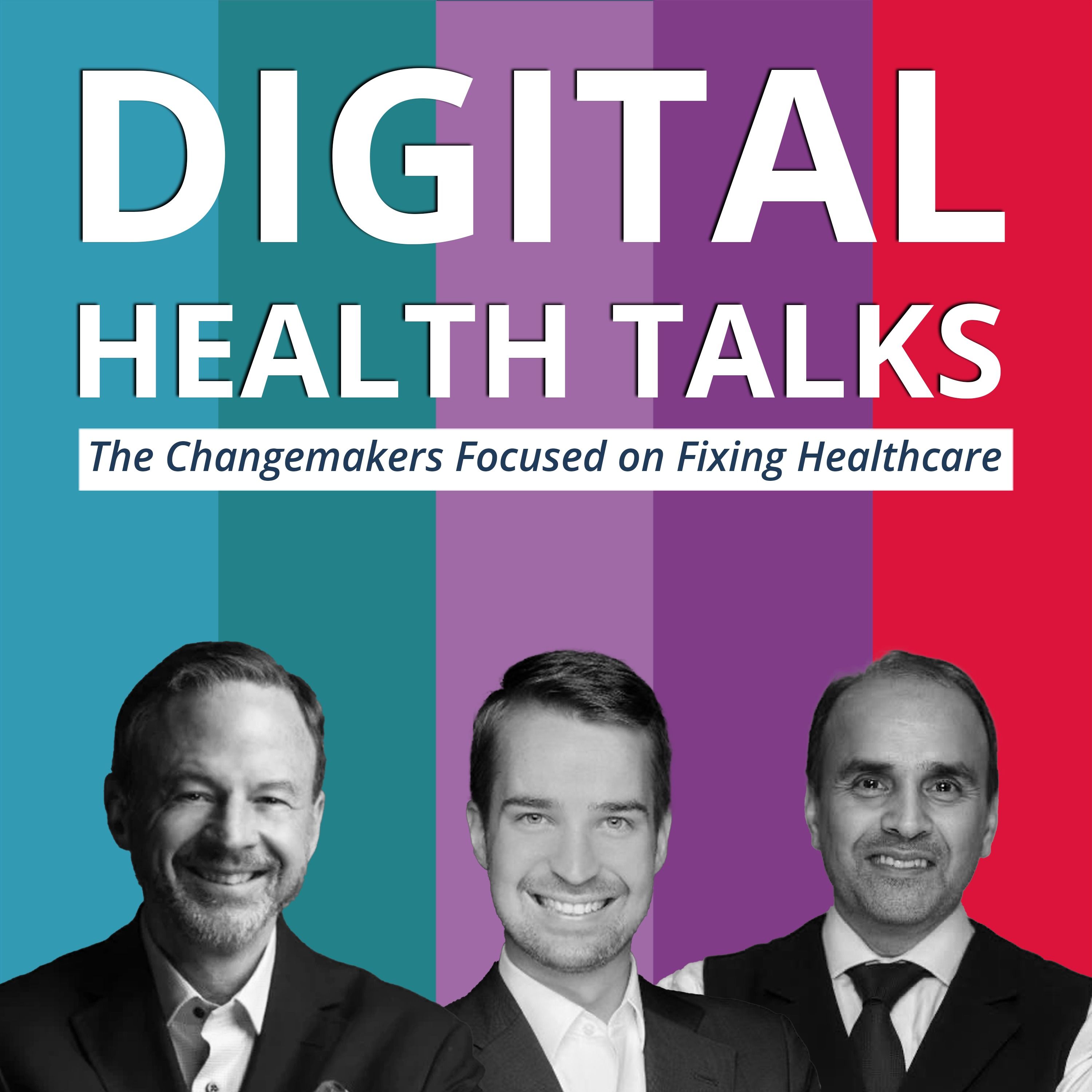 Digital Health Talks - Changemakers Focused on Fixing Healthcare
