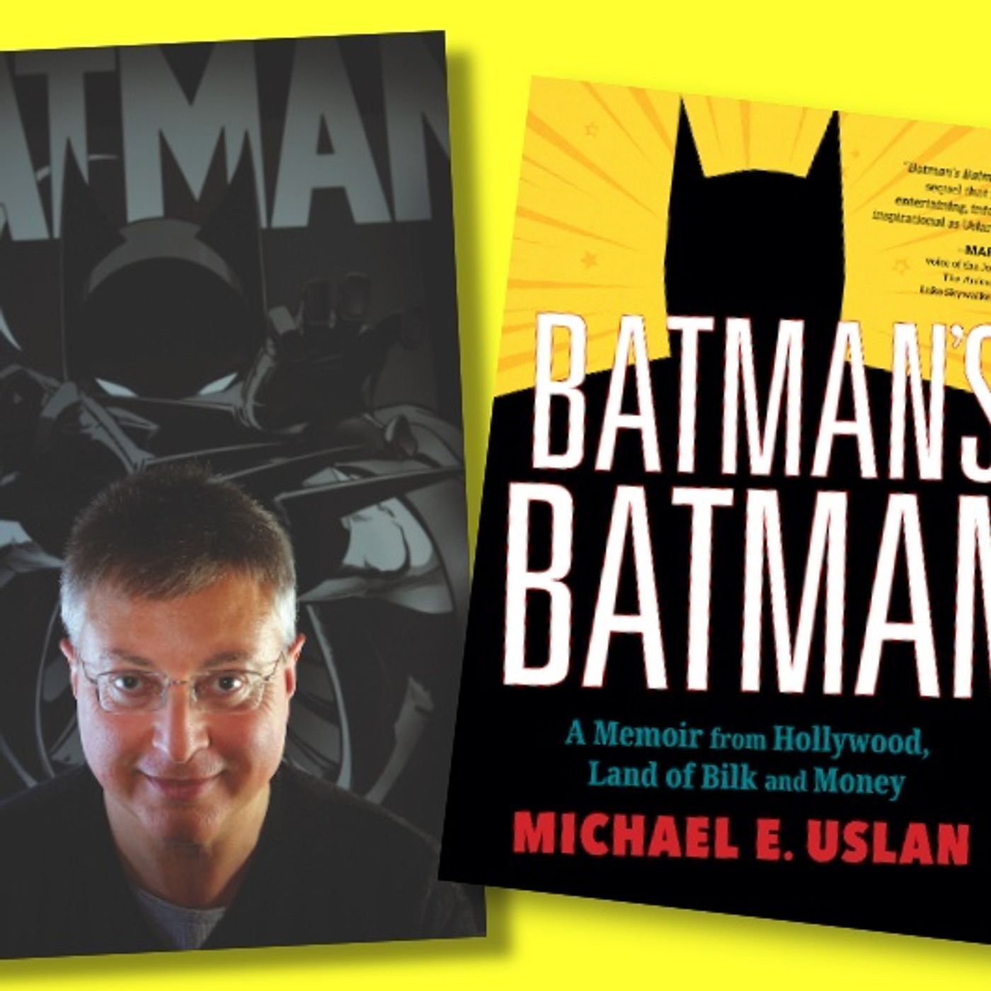 #406: Michael Uslan on The Batman and his latest book, Batman's Batman! episode artwork
