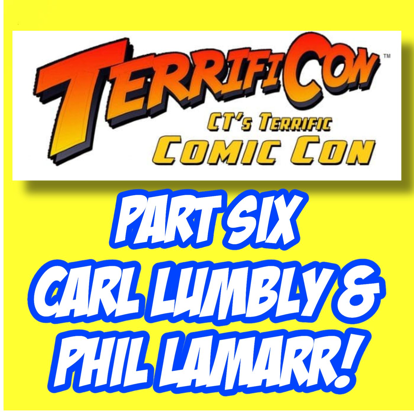 506: TerrifiCon Part Six: Justice League's Carl Lumbly & Phil LaMarr! 506: TerrifiCon Part Six: Justice League's Carl Lumbly & Phil LaMarr!