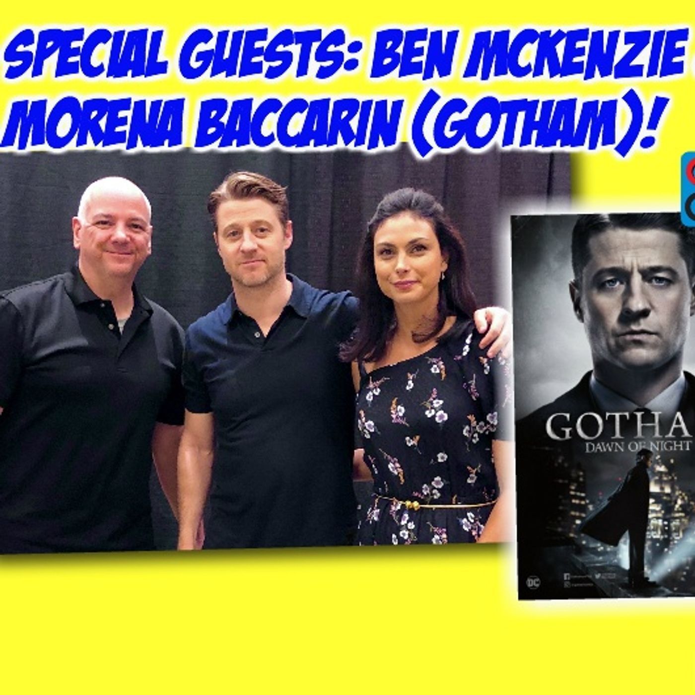 #298: Cincinnati Comic Expo Q&A with the stars of Gotham - Ben McKenzie & Morena Baccarin! episode artwork