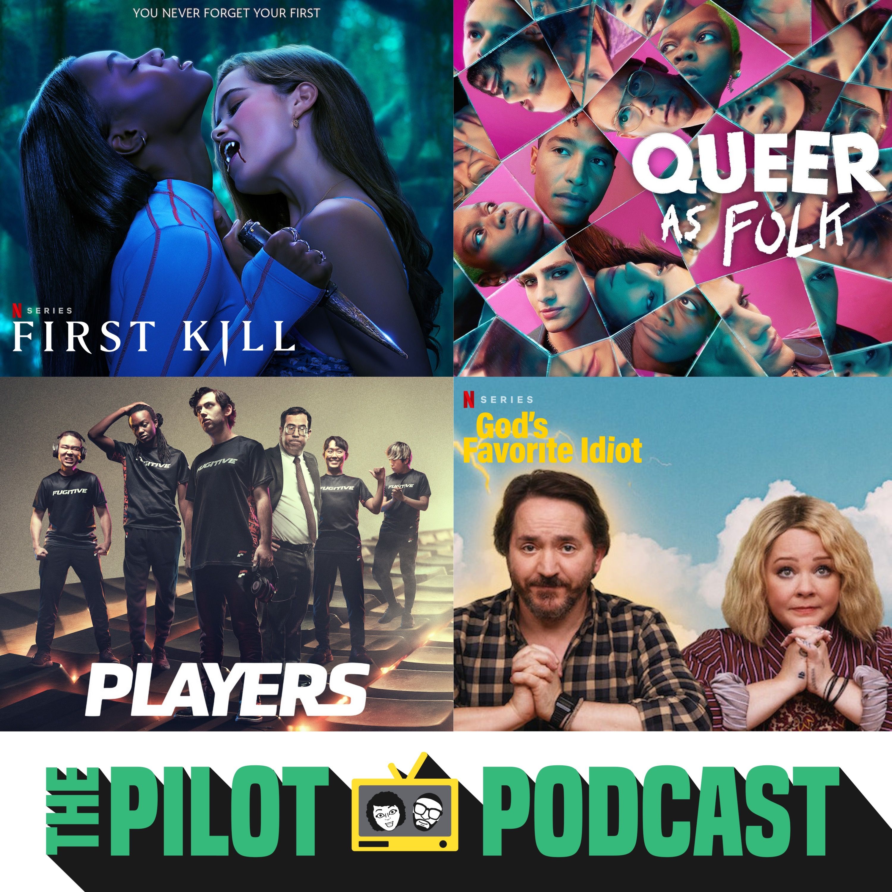 Queer As Folk, Players, God’s Favorite Idiot, First Kill