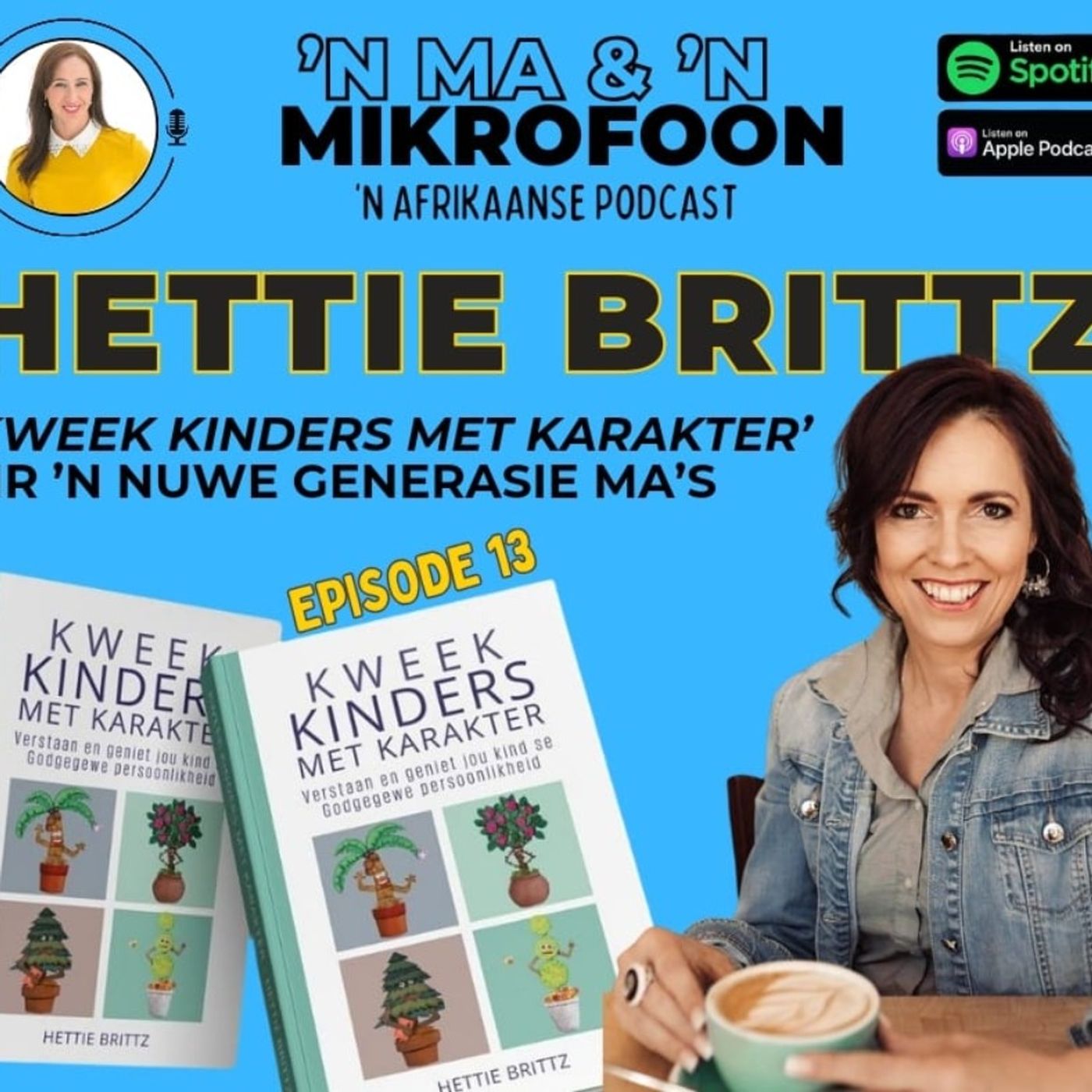 Hettie Brittz: 'Kweek Kinders Met Karakter' Vir 'n Nuwe Generasie Ma's/ Hettie Brittz: 'Growing Kids with Character' for a New Generation of Moms episode artwork