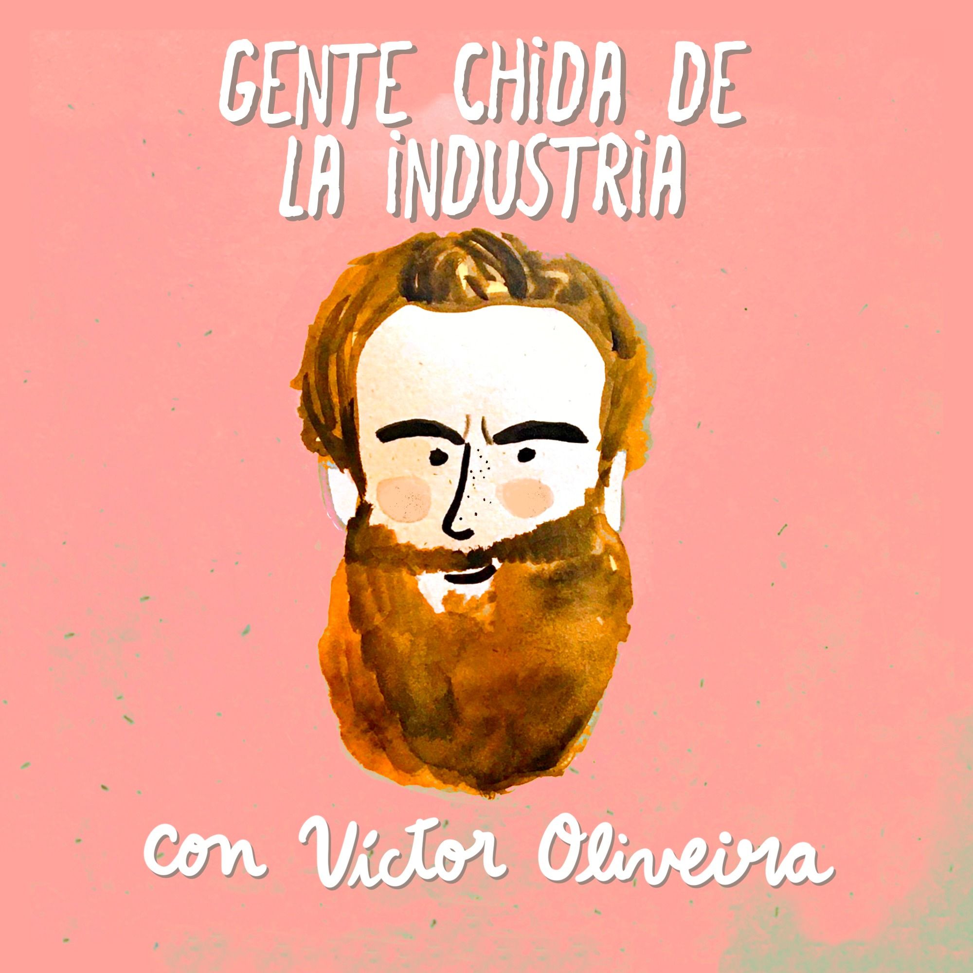 Gente Chida de la Industria con Victor Oliveira