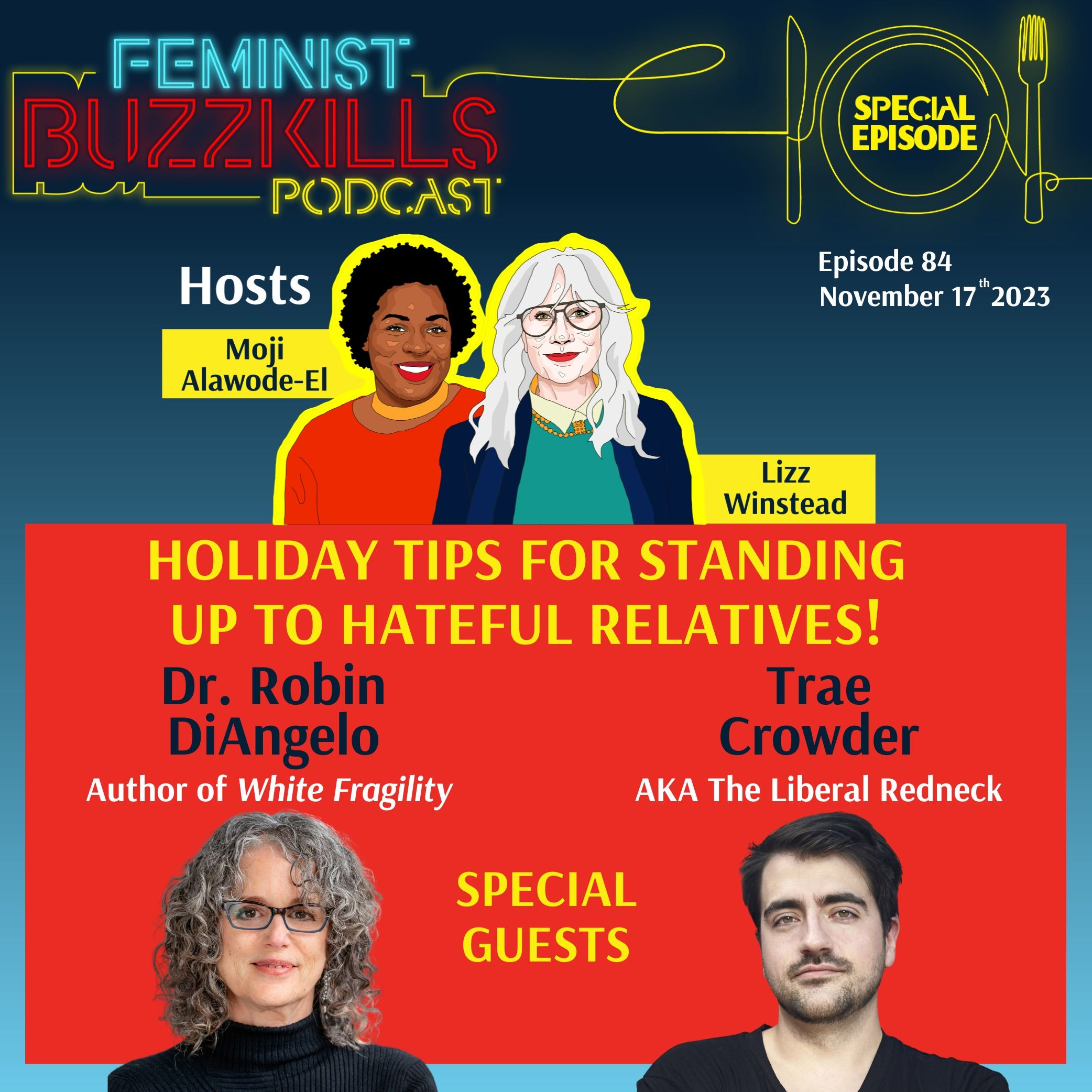 Holiday Tips for Standing up to Hateful Relatives! With Dr. Robin DiAngelo & Trae Crowder