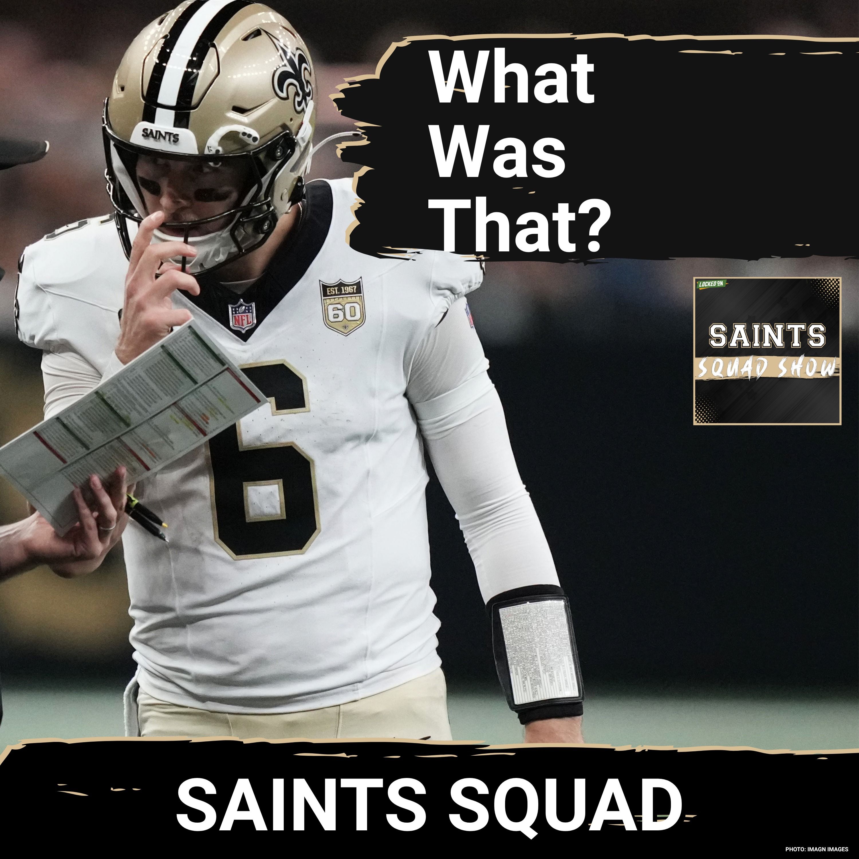 SAINTS SQUAD SHOW: Saints EMBARRASSED In Worst Performance of Kellen Moore Era episode artwork