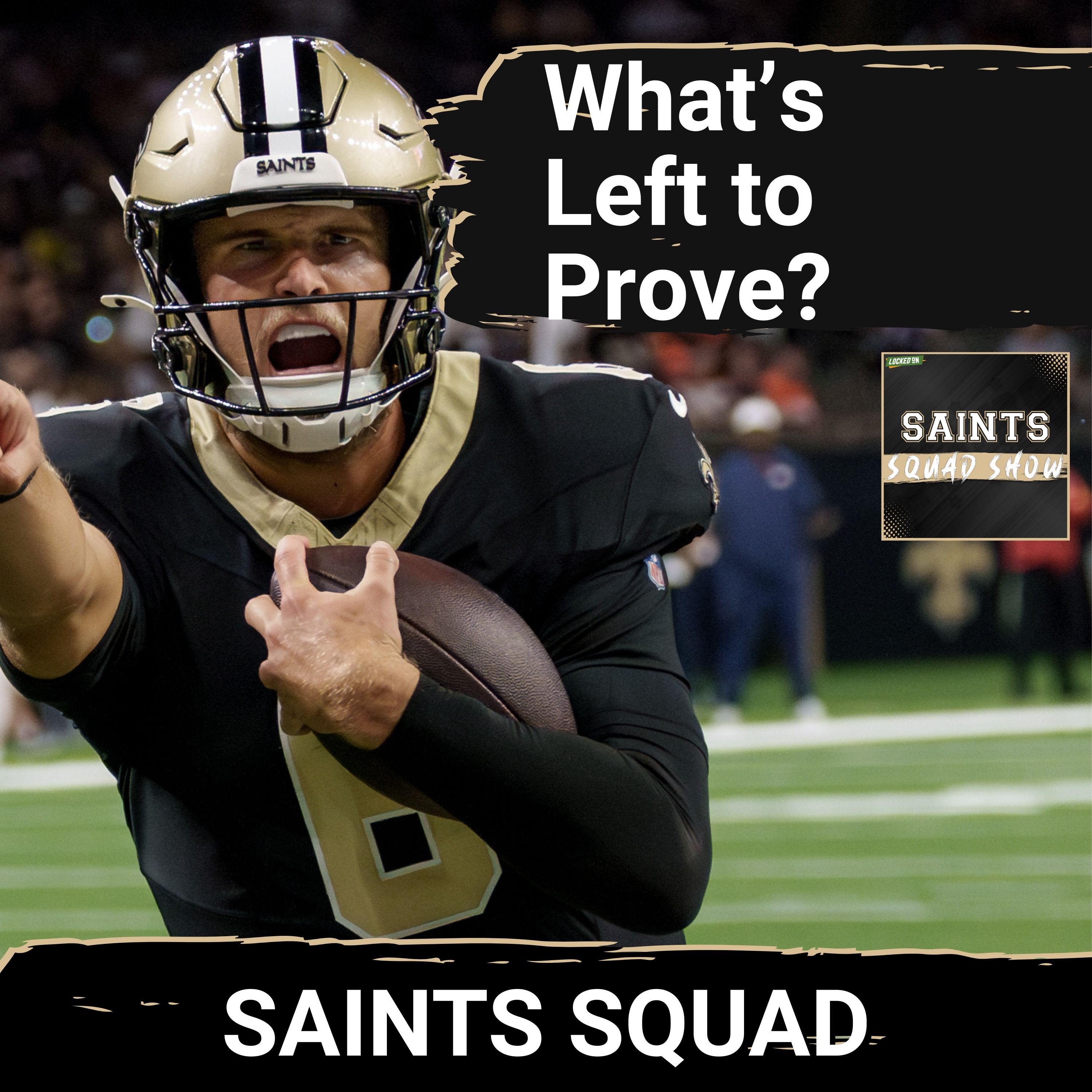 SAINTS SQUAD SHOW: What’s Left for Tyler Shough to Prove in the Final Three Games?
